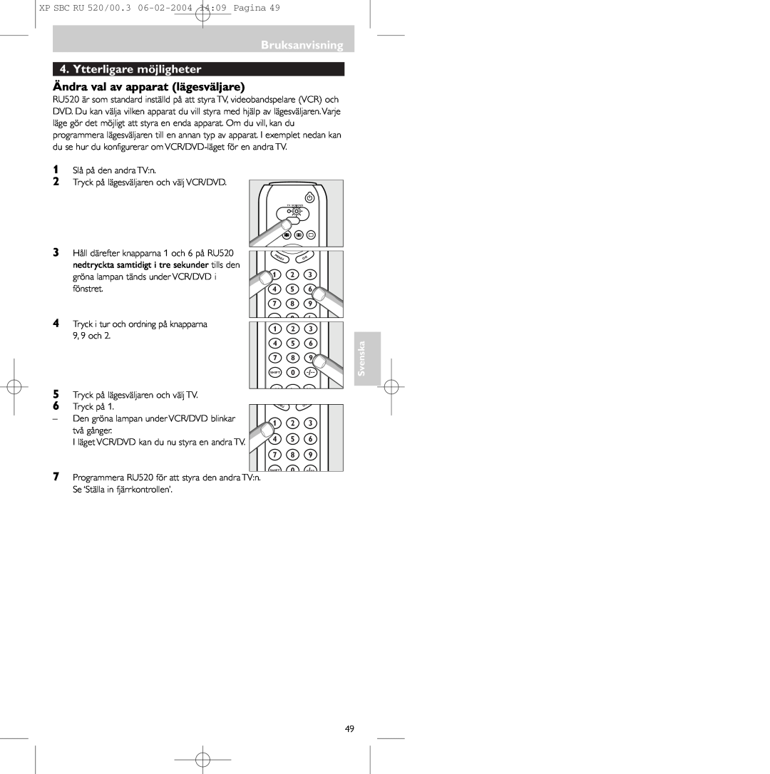 Philips SBC RU 520/00U manual Bruksanvisning 4. Ytterligare möjligheter, Ändra val av apparat lägesväljare 