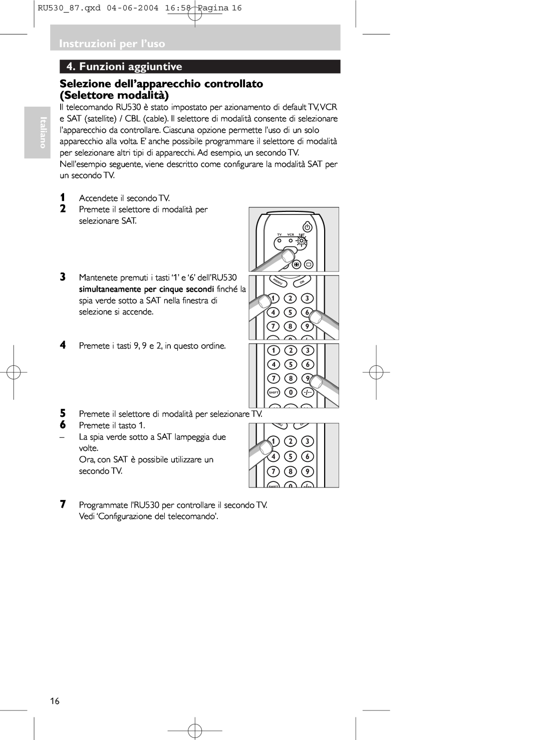 Philips SBC RU 530/87U manual Instruzioni per l’uso 4. Funzioni aggiuntive, Premete il tasto, volte, secondo TV, Italiano 
