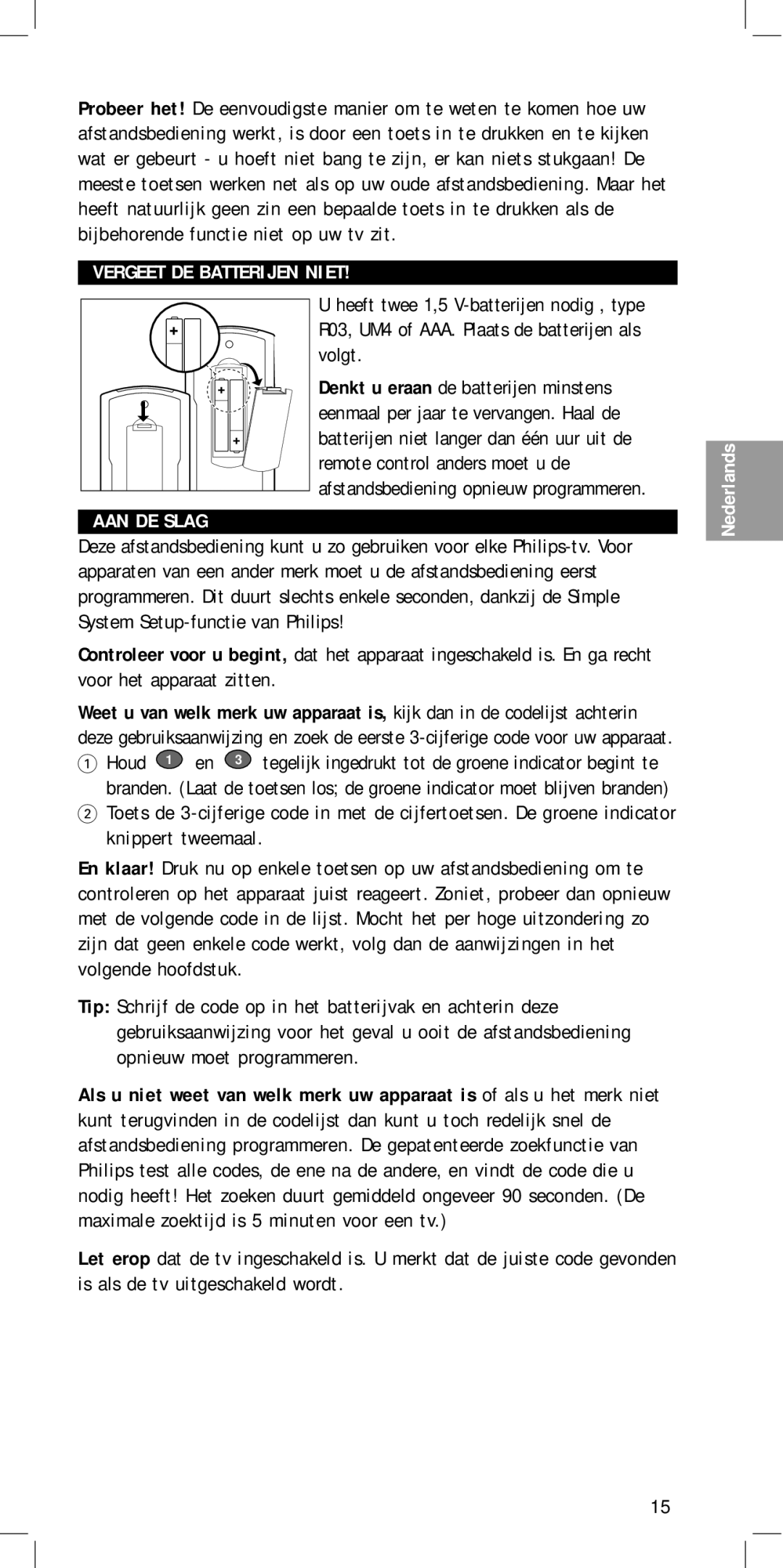 Philips SBC RU410 manual Vergeet DE Batterijen Niet AAN DE Slag 