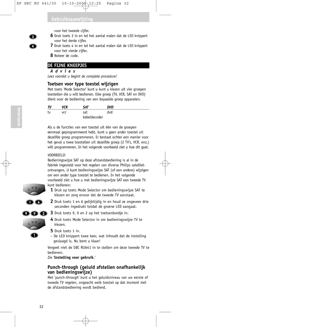 Philips SBC RU641/00 DE Fijne Kneepjes, Toetsen voor type toestel wijzigen, Druk toets 9, 9 en 2 op het toetsenbordje 