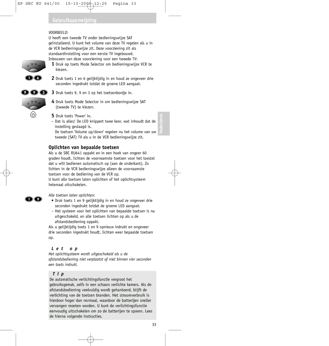 Philips SBC RU641/00 manual Oplichten van bepaalde toetsen, Druk toets 9, 9 en 3 op het toetsenbordje, Tweede TV te kiezen 