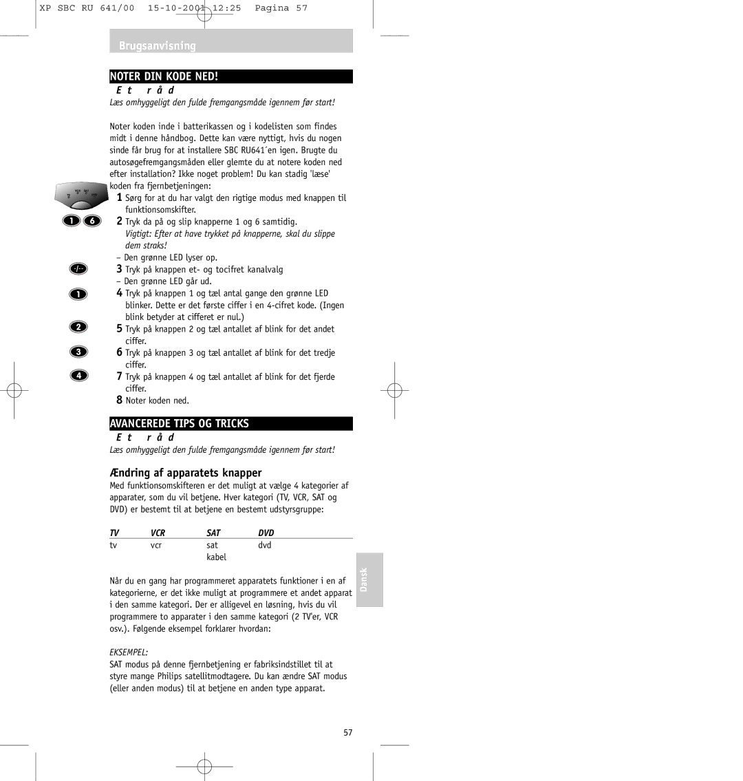 Philips SBC RU641/00 manual Avancerede Tips OG Tricks, Ændring af apparatets knapper, Vcr Sat Dvd Kabel, Eksempel 