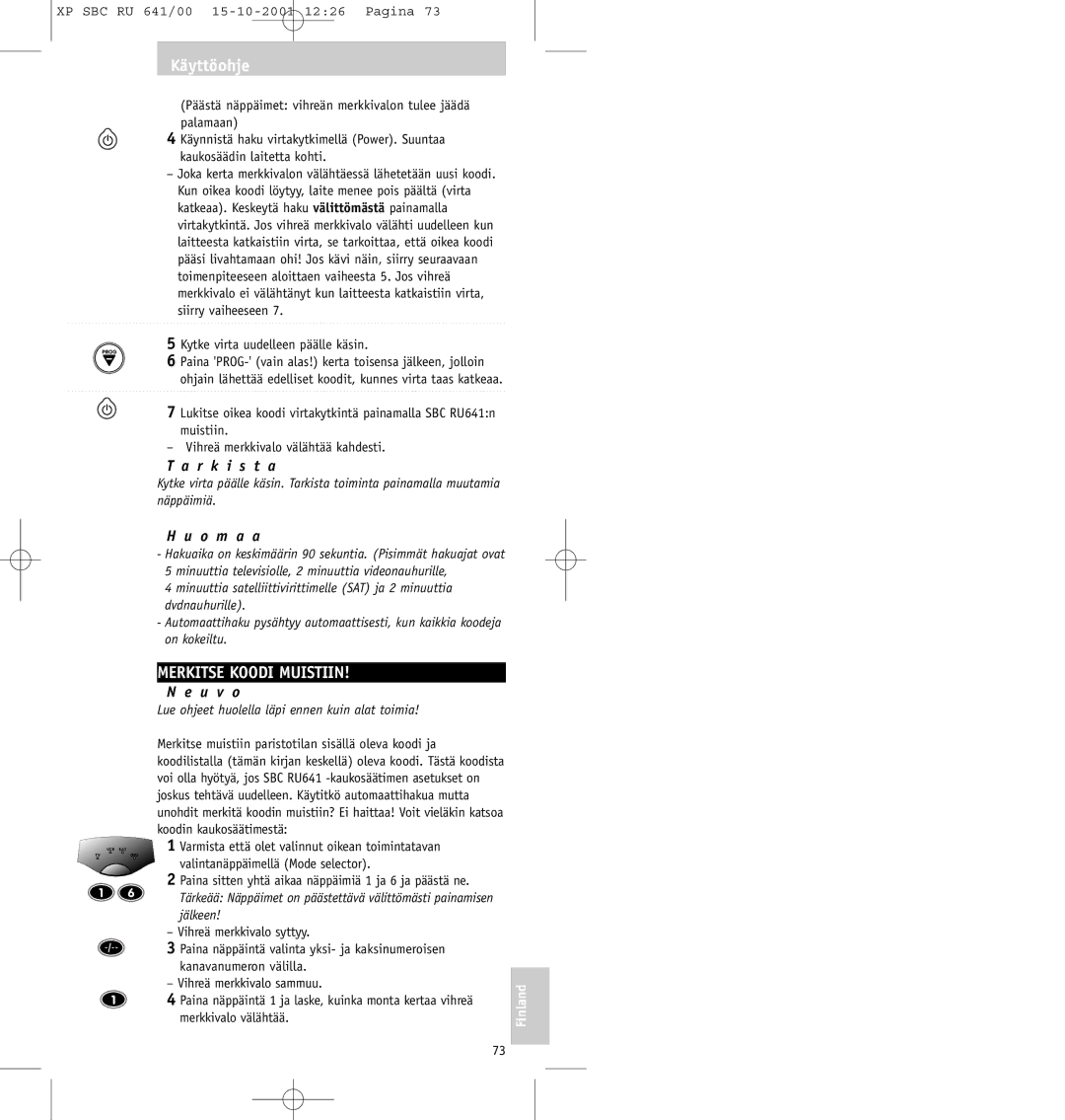 Philips SBC RU641/00 manual Merkitse Koodi Muistiin, Joskus tehtävä uudelleen. Käytitkö automaattihakua mutta 