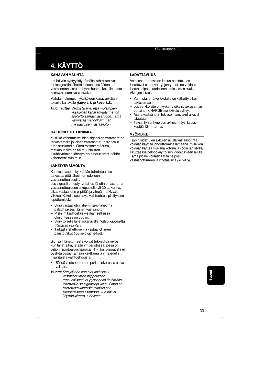 Philips SBC SC 368 manual Kanavan Valinta, Häiriönestotekniikka, Lähetysvalvonta, Ladattavuus, Vyöpidike 