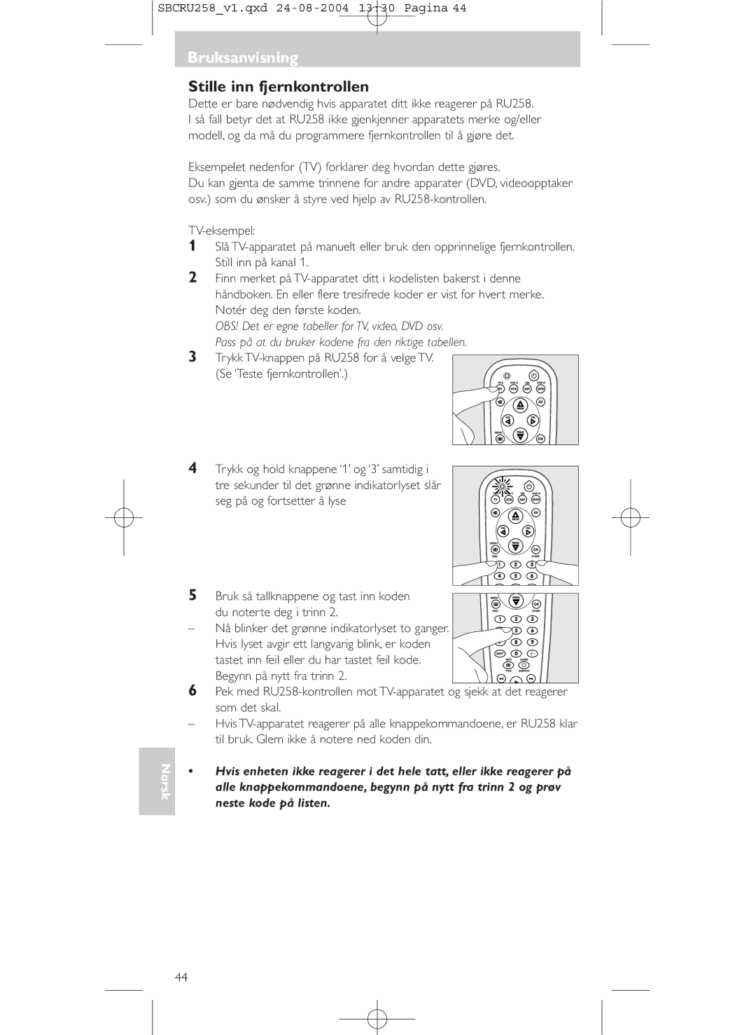 Philips SBCRU258 manual Stille inn fjernkontrollen, Eksempelet nedenfor TV forklarer deg hvordan dette gjøres 