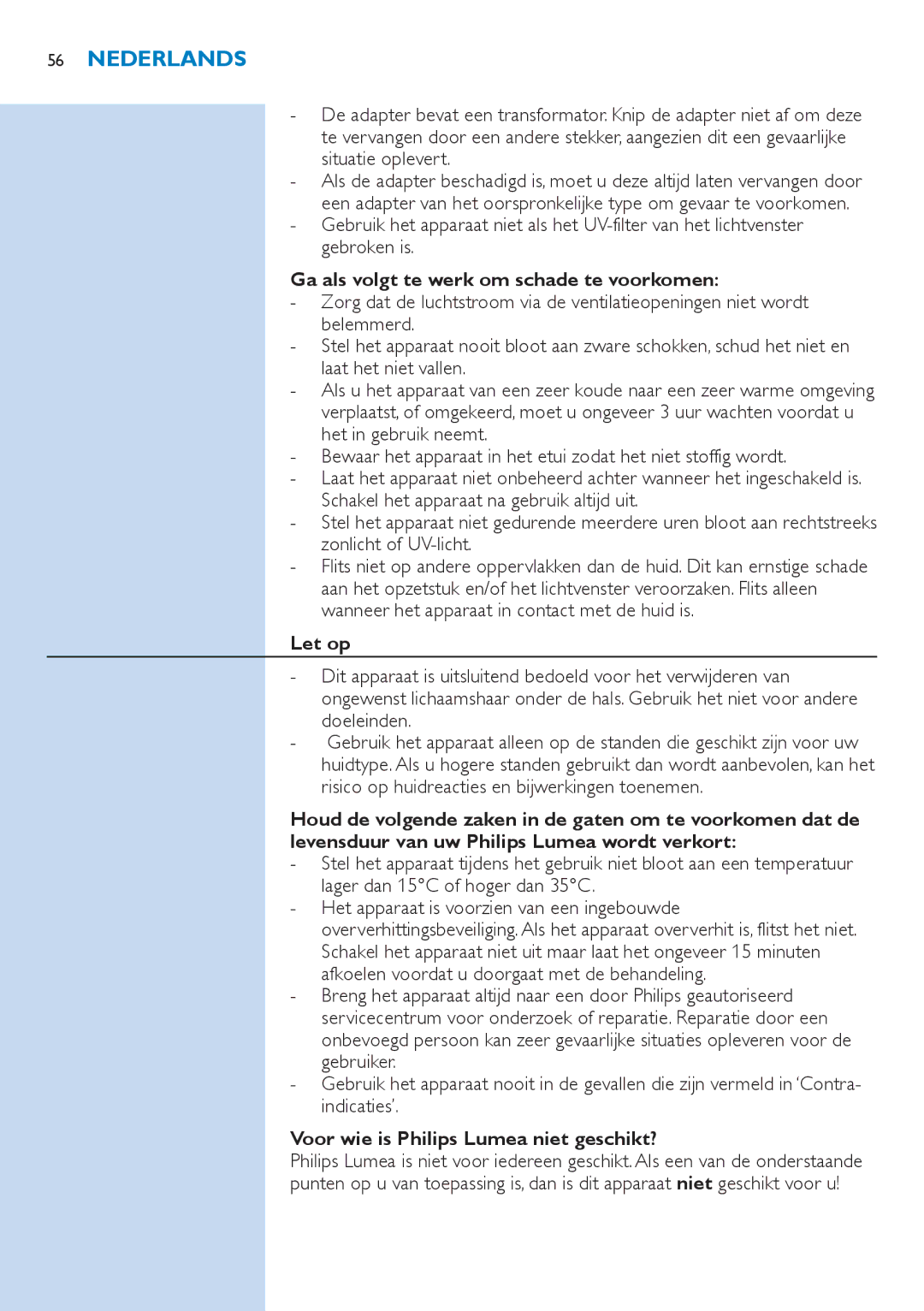 Philips SC2001/01 manual Ga als volgt te werk om schade te voorkomen, Let op, Voor wie is Philips Lumea niet geschikt? 