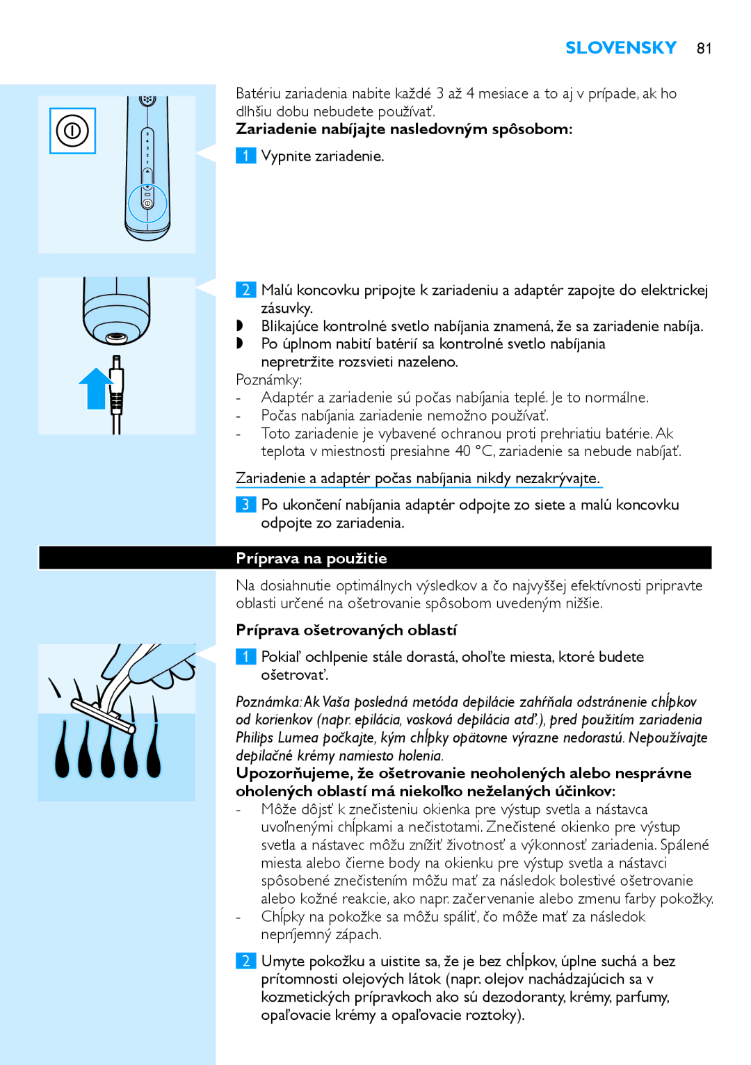 Philips SC2001/01 Zariadenie nabíjajte nasledovným spôsobom, Príprava na použitie, Príprava ošetrovaných oblastí 