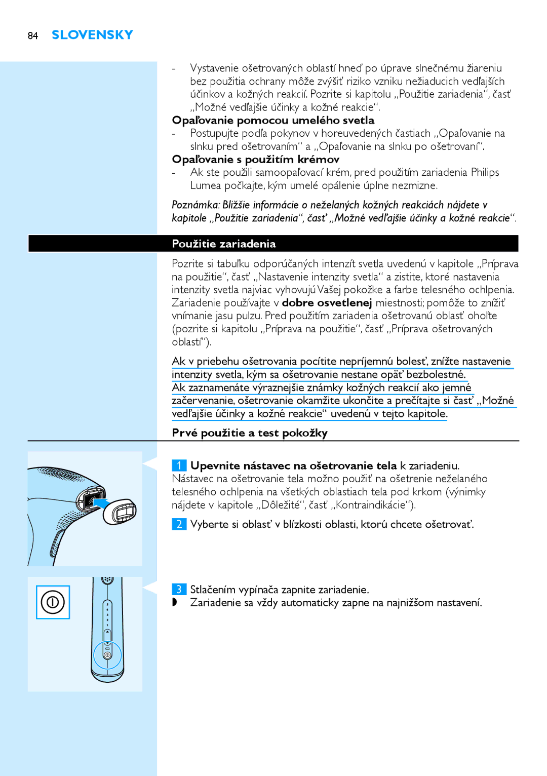 Philips SC2001/01 user manual Opaľovanie pomocou umelého svetla, Opaľovanie s použitím krémov, Použitie zariadenia 