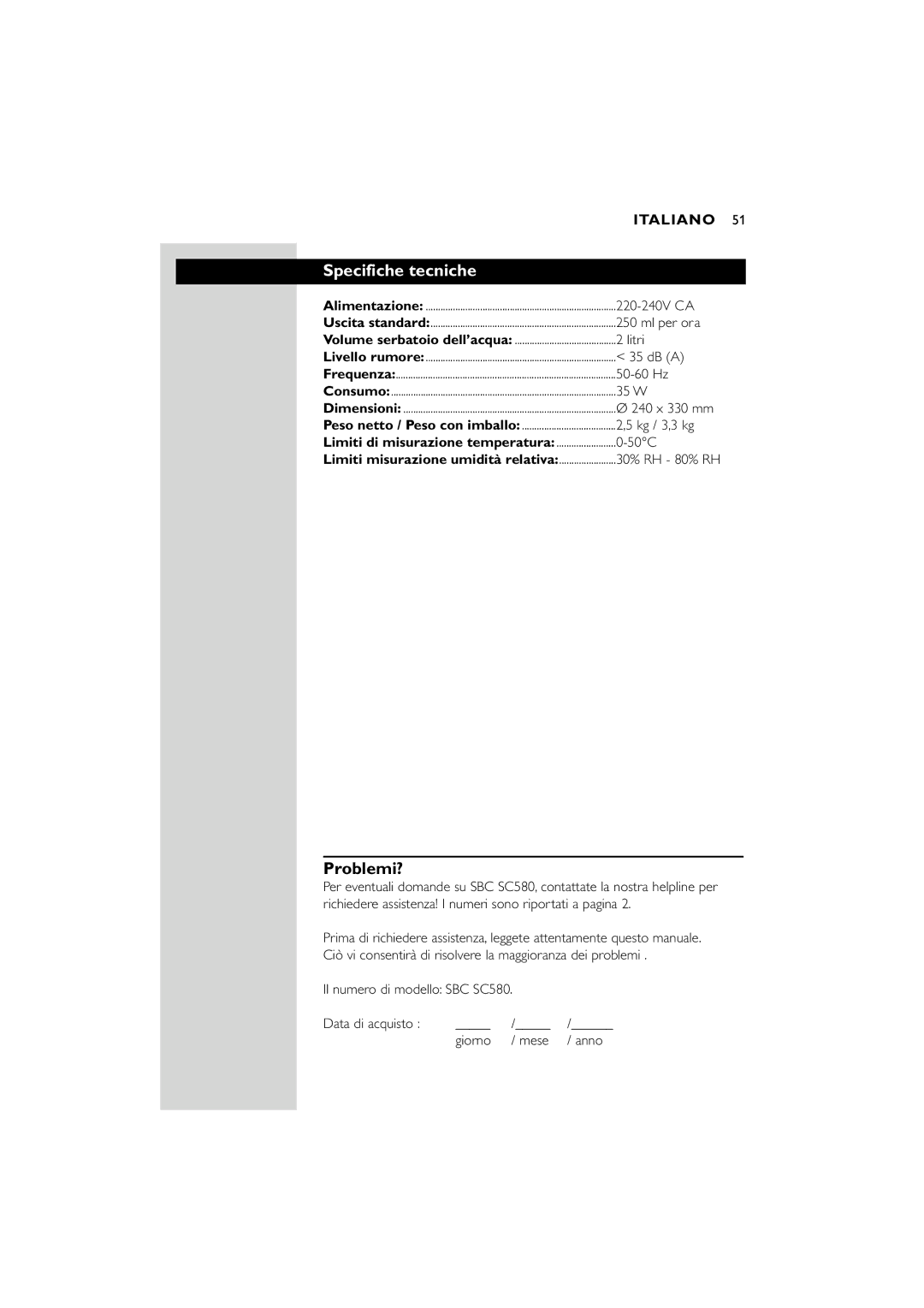 Philips SC580 manual Specifiche tecniche, Problemi?, 220-240V CA, Ml per ora, Litri 