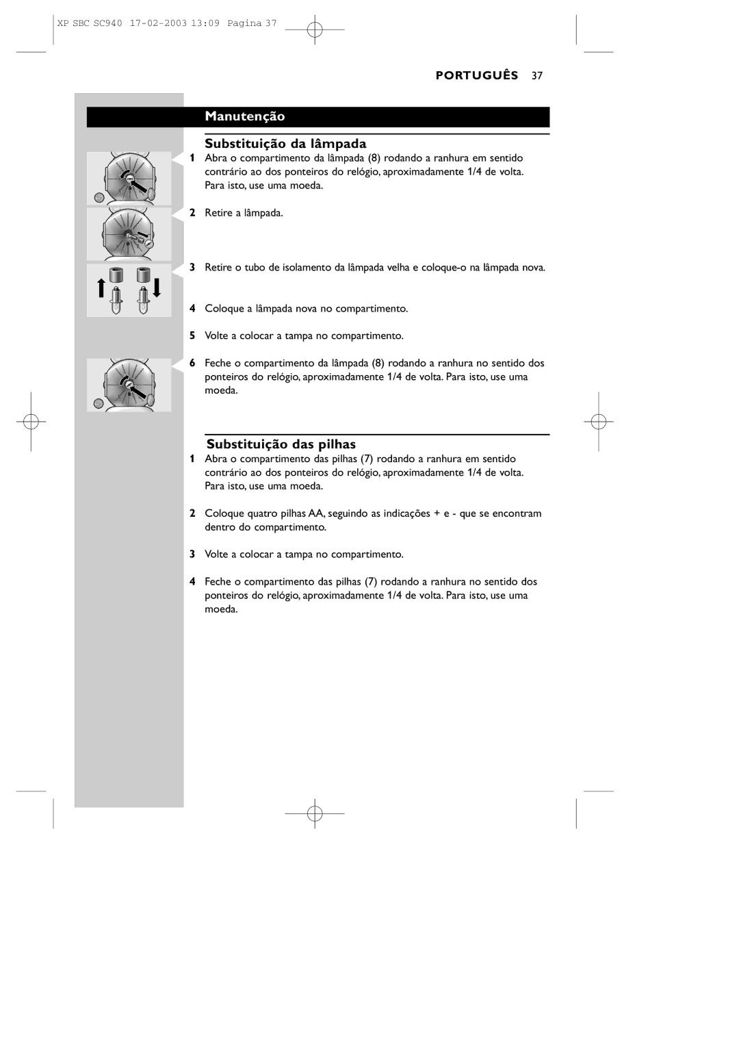 Philips SC940 manual Manutenção, Substituição da lâmpada, Substituição das pilhas 