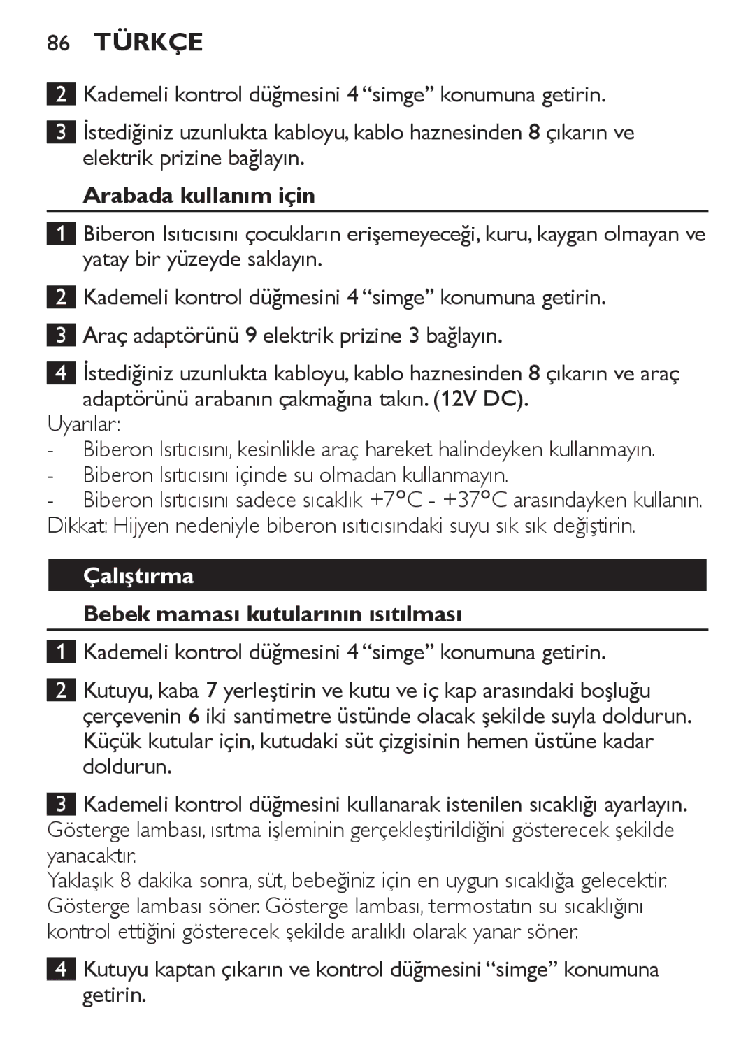 Philips SCF215 manual 86 Türkçe, Arabada kullanım için, Biberon Isıtıcısını içinde su olmadan kullanmayın, Çalıştırma 