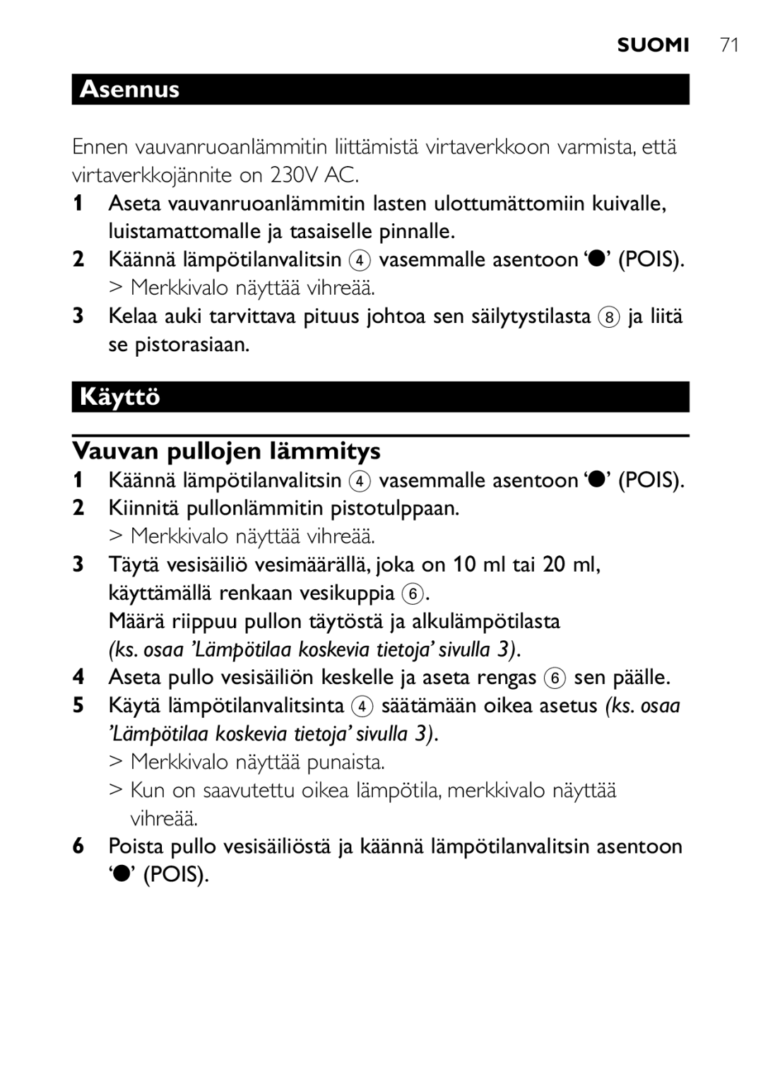 Philips SCF250 user manual Asennus, Käyttö, Vauvan pullojen lämmitys 