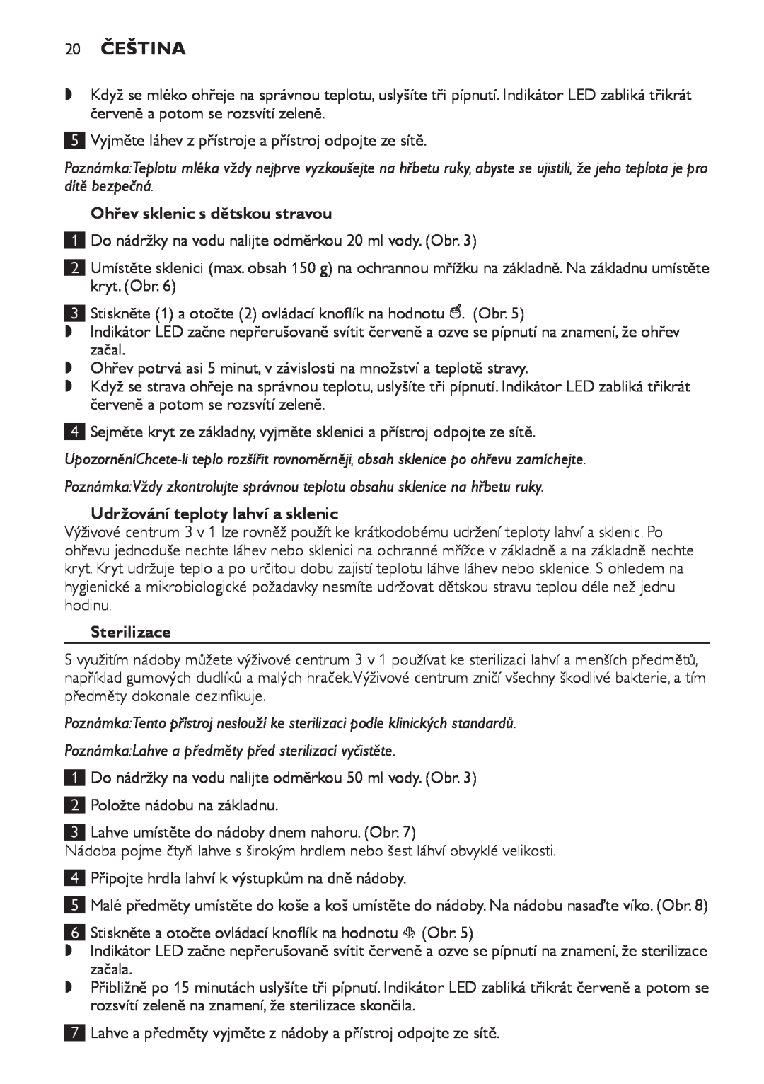 Philips SCF280 manual 20 Čeština, Ohřev sklenic s dětskou stravou, Udržování teploty lahví a sklenic, Sterilizace 