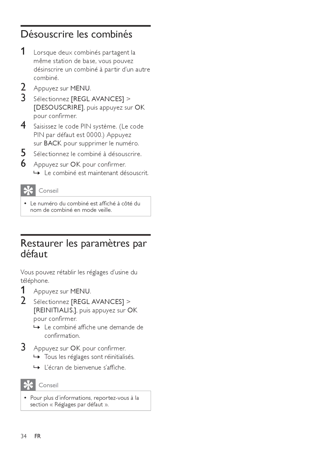 Philips SE171 manual Désouscrire les combinés, Restaurer les paramètres par défaut, »» L’écran de bienvenue s’affiche 