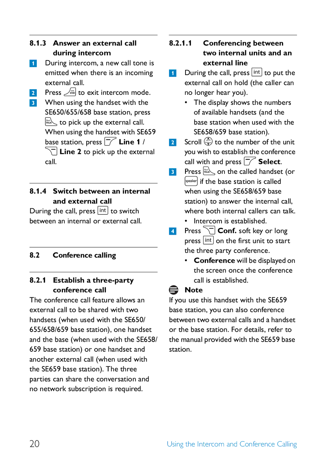 Philips SE6590B/37 manual Answer an external call during intercom, Switch between an internal and external call 