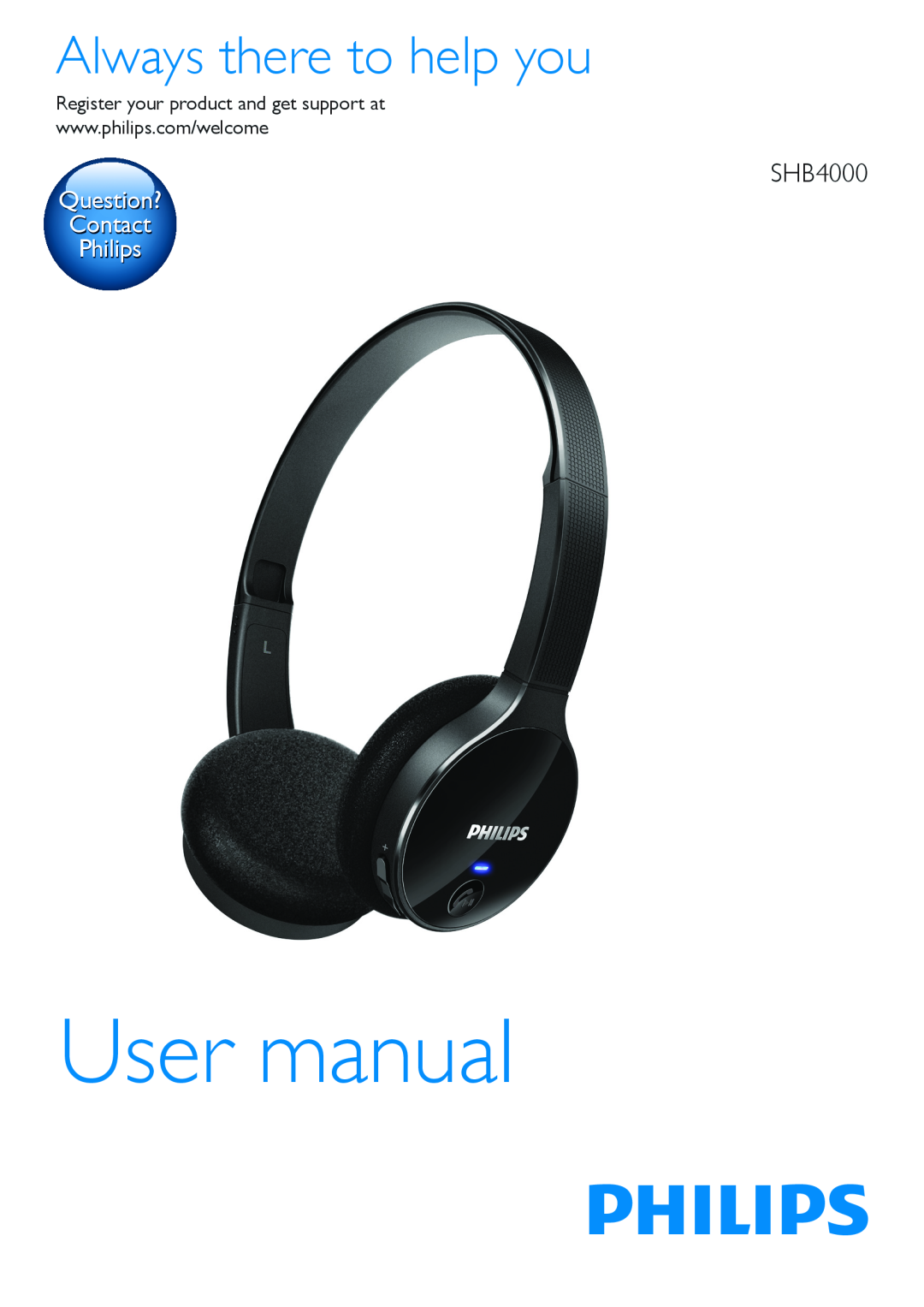 Philips SHB4000 user manual Always there to help you, Question? Contact Philips 