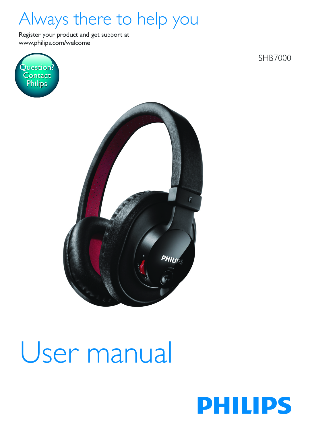 Philips SHB7000 user manual Always there to help you, Question? Contact Philips 
