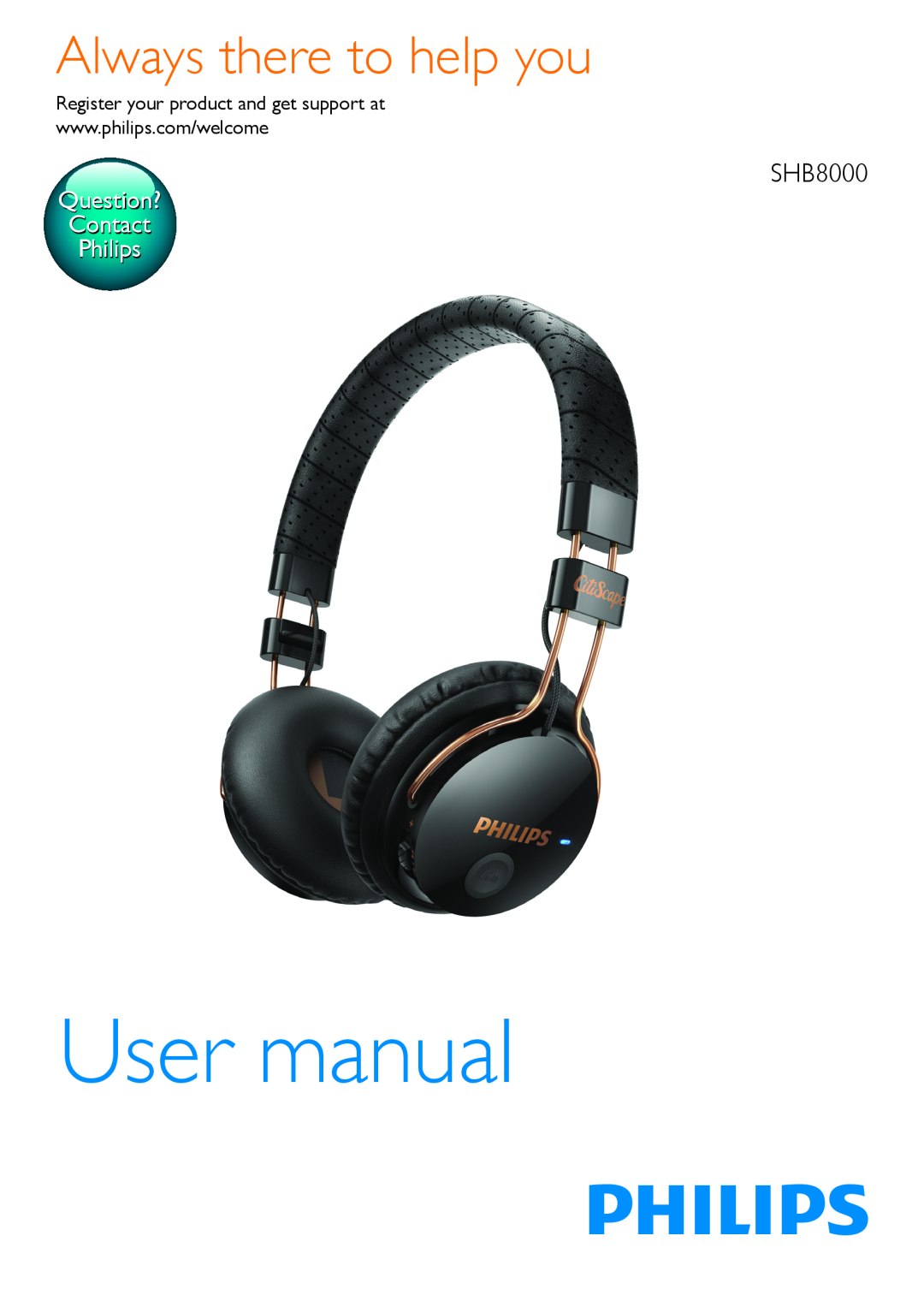 Philips SHB8000 user manual Always there to help you, Question? Contact Philips 