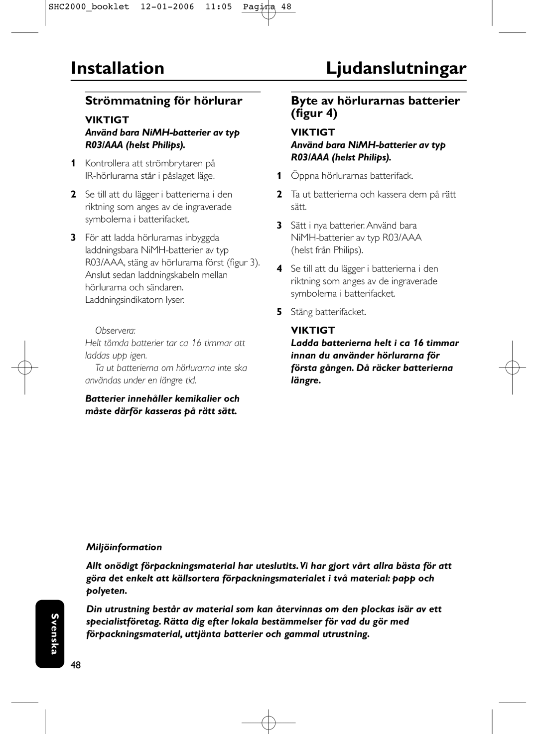 Philips SHC2000 manual InstallationLjudanslutningar, Strömmatning för hörlurar, Byte av hörlurarnas batterier ﬁgur 