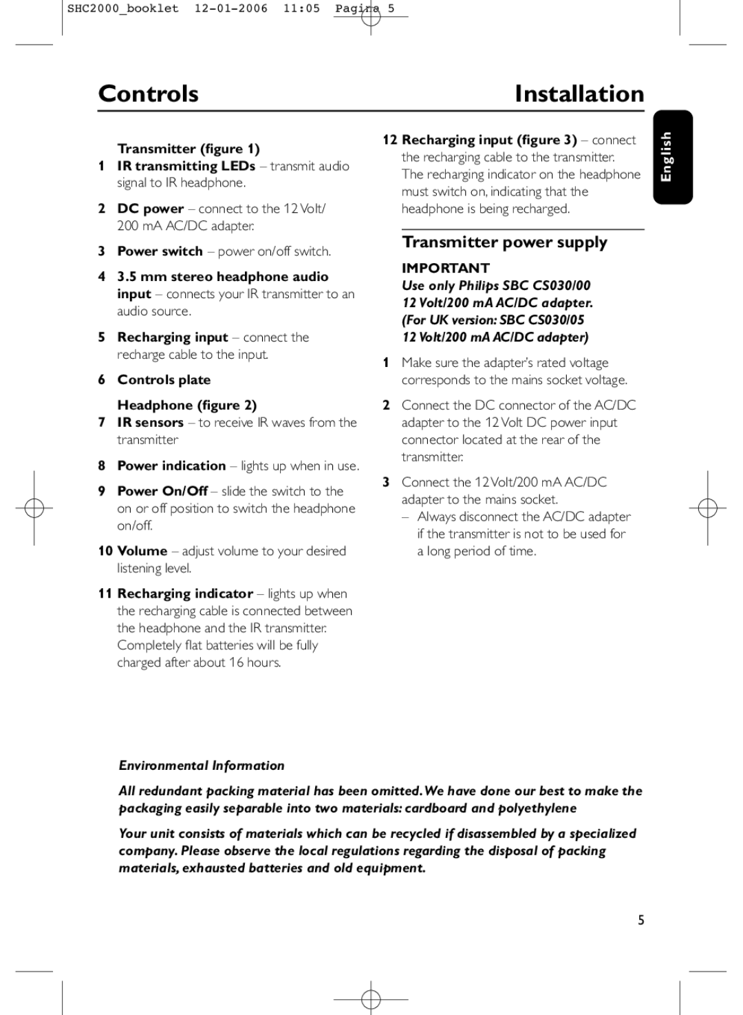 Philips SHC2000 manual Controls Installation, Transmitter power supply, Transmitter ﬁgure Recharging input ﬁgure 3 connect 