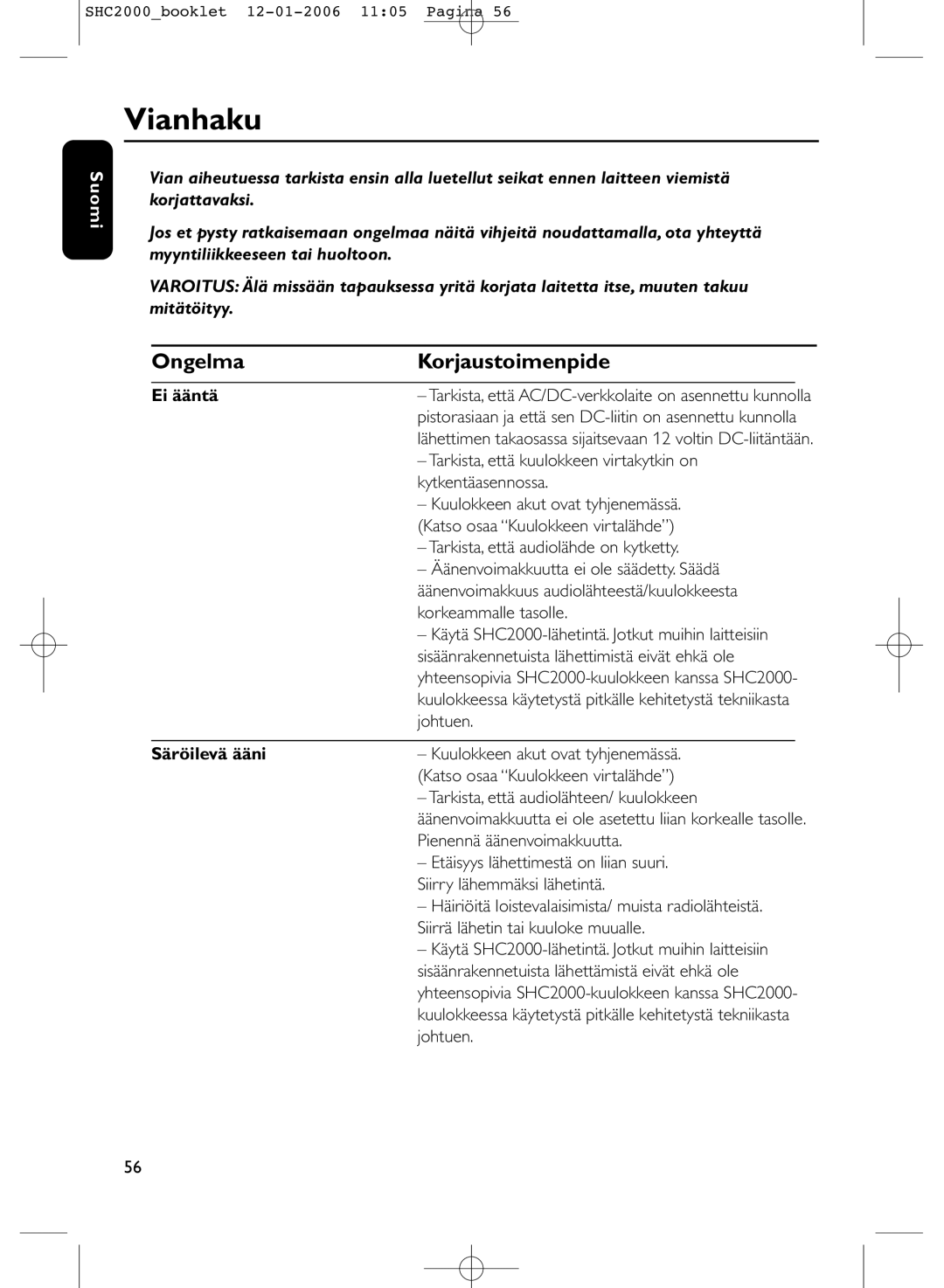 Philips SHC2000 manual Vianhaku, Ongelma Korjaustoimenpide, Ei ääntä, Säröilevä ääni 