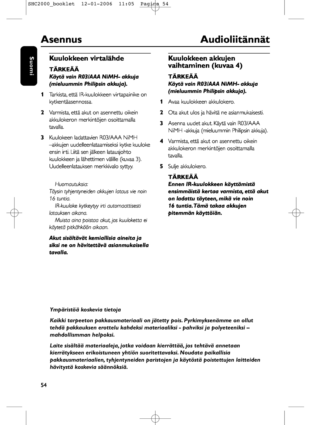 Philips SHC2000 manual AsennusAudioliitännät, Kuulokkeen virtalähde, Kuulokkeen akkujen vaihtaminen kuvaa, Suomi, Tärkeää 