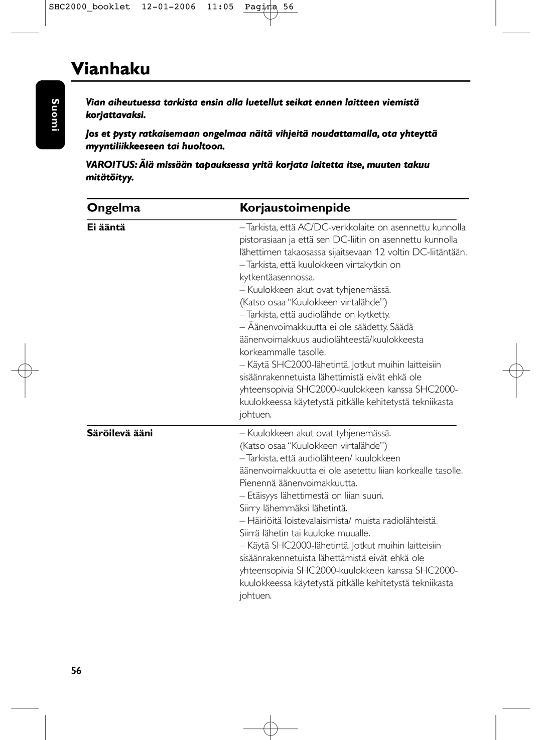 Philips SHC2000 manual Vianhaku, Ongelma, Korjaustoimenpide, Suomi, Ei ääntä, Säröilevä ääni 