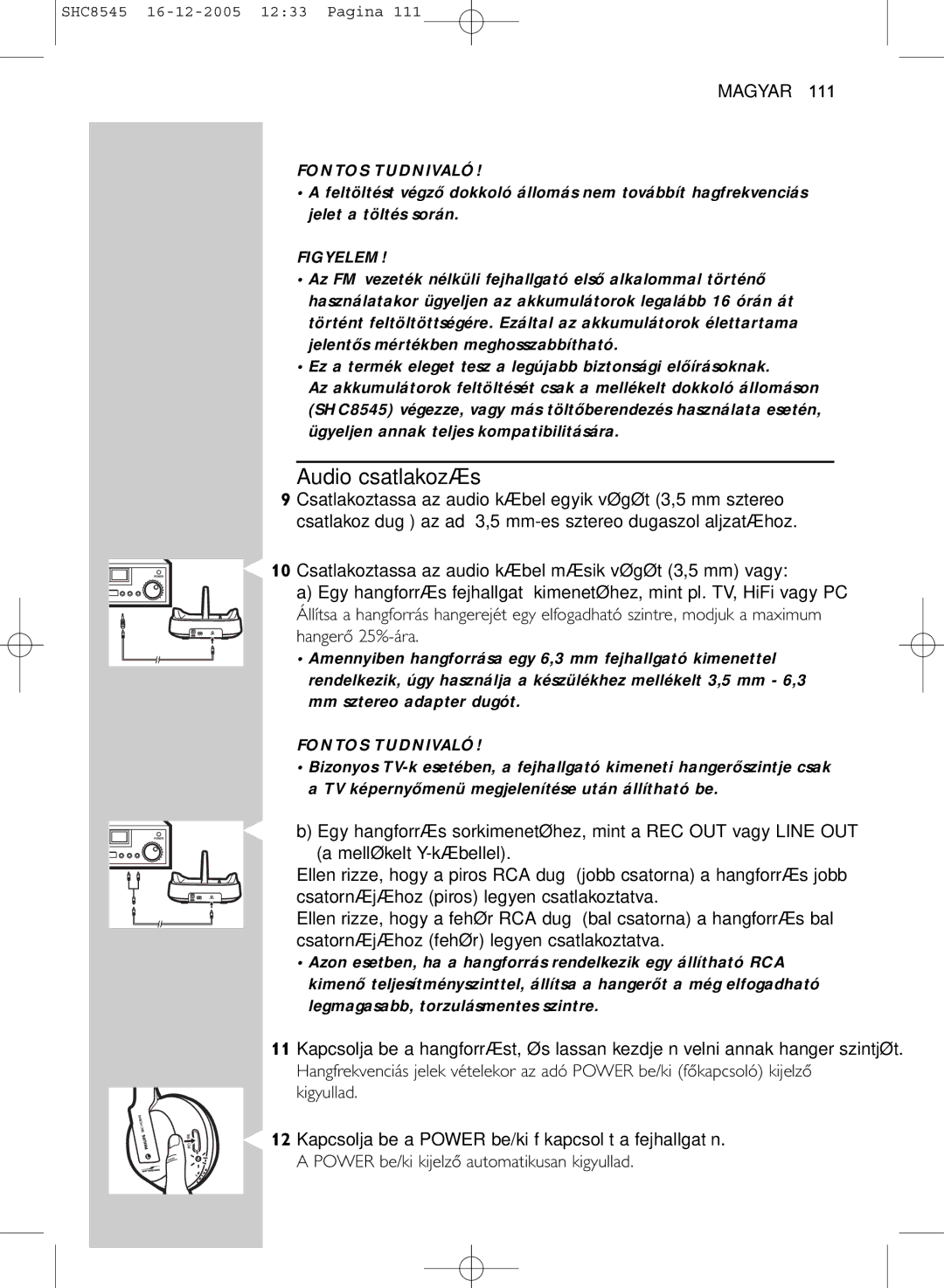 Philips SHC8545 manual Audio csatlakozás, Figyelem 