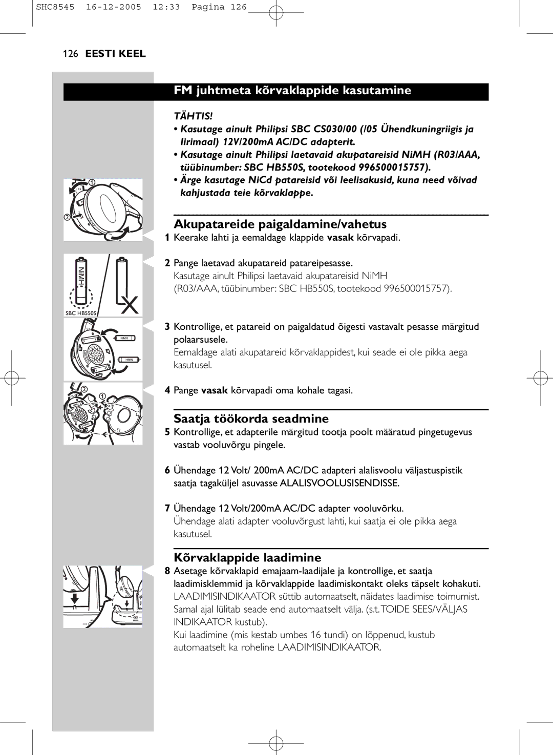 Philips SHC8545 FM juhtmeta kõrvaklappide kasutamine, Akupatareide paigaldamine/vahetus, Saatja töökorda seadmine, Tähtis 
