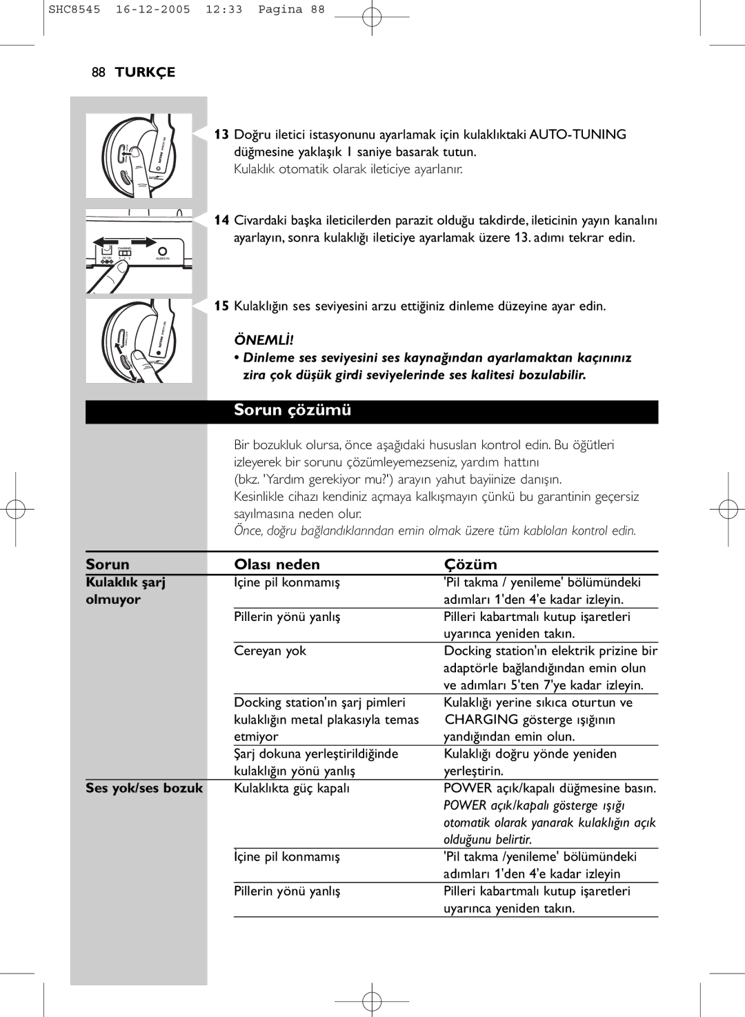 Philips SHC8545 manual Sorun çözümü, Sorun Olası neden Çözüm, Kulaklık şarj, Olmuyor, Ses yok/ses bozuk 