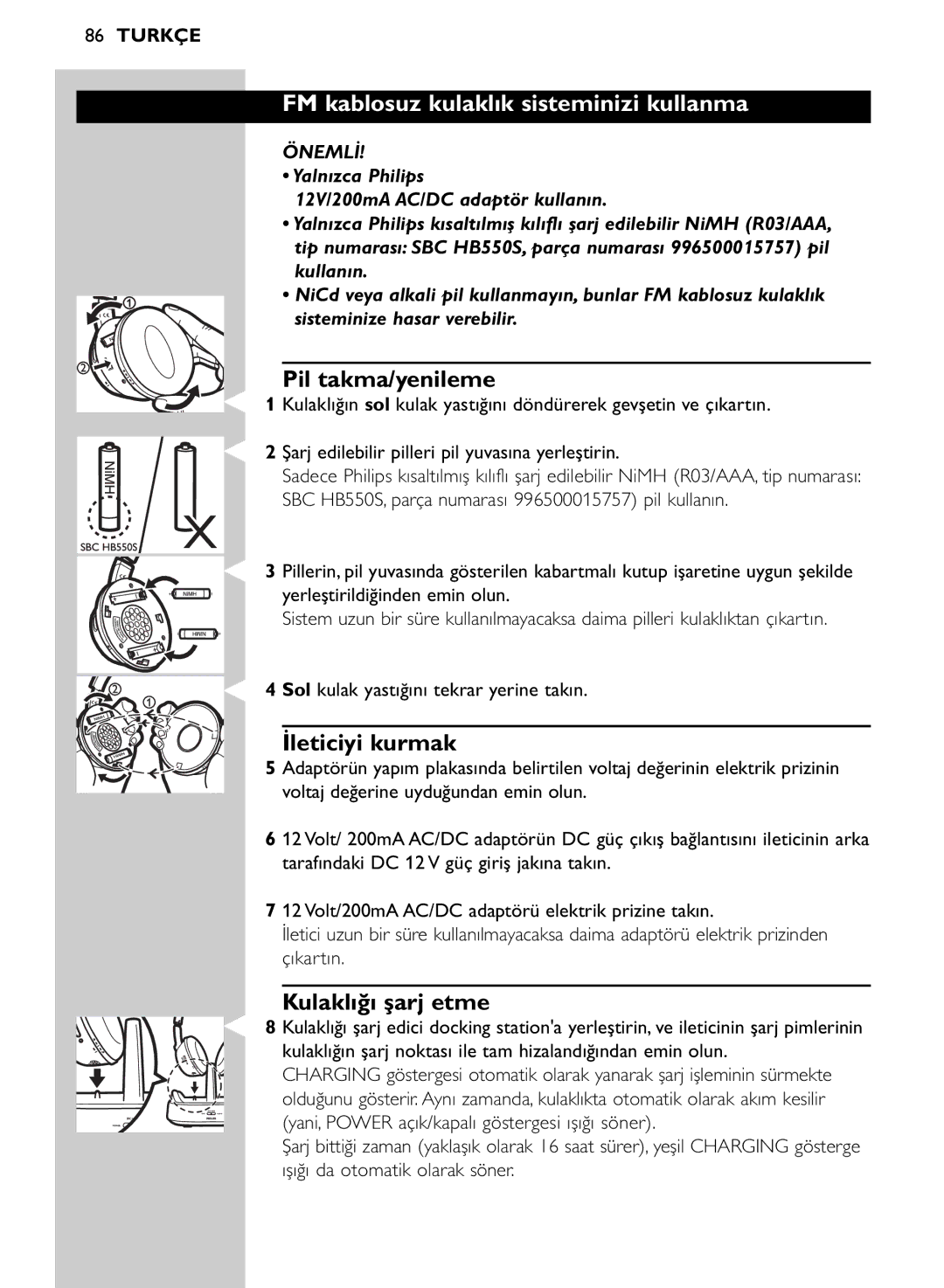 Philips SHC8545/00 FM kablosuz kulaklık sisteminizi kullanma, Pil takma/yenileme, İleticiyi kurmak, Kulaklığı şarj etme 