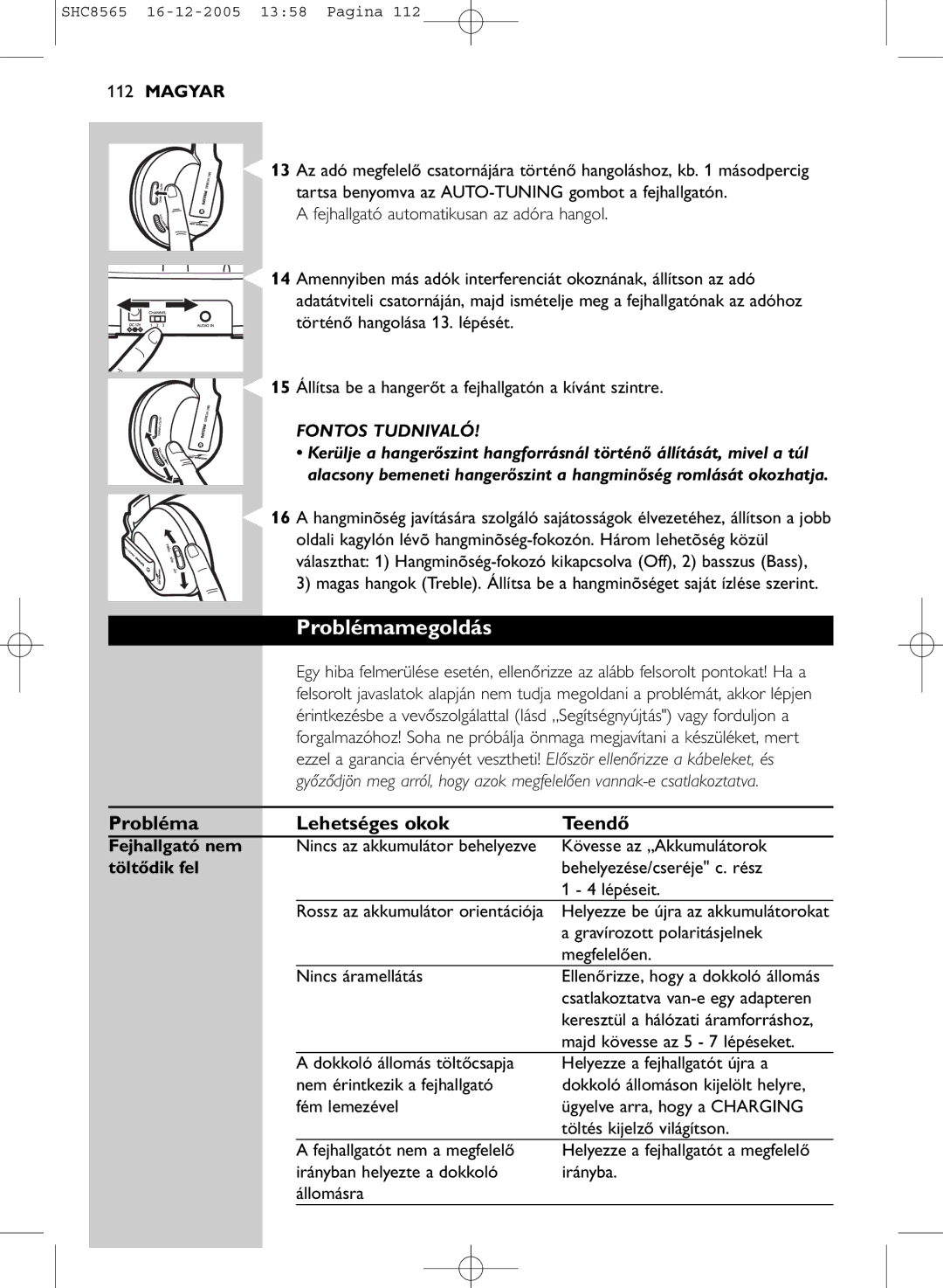 Philips SHC8565 manual Problémamegoldás, Probléma Lehetséges okok Teendő, Fejhallgató nem, Töltődik fel 