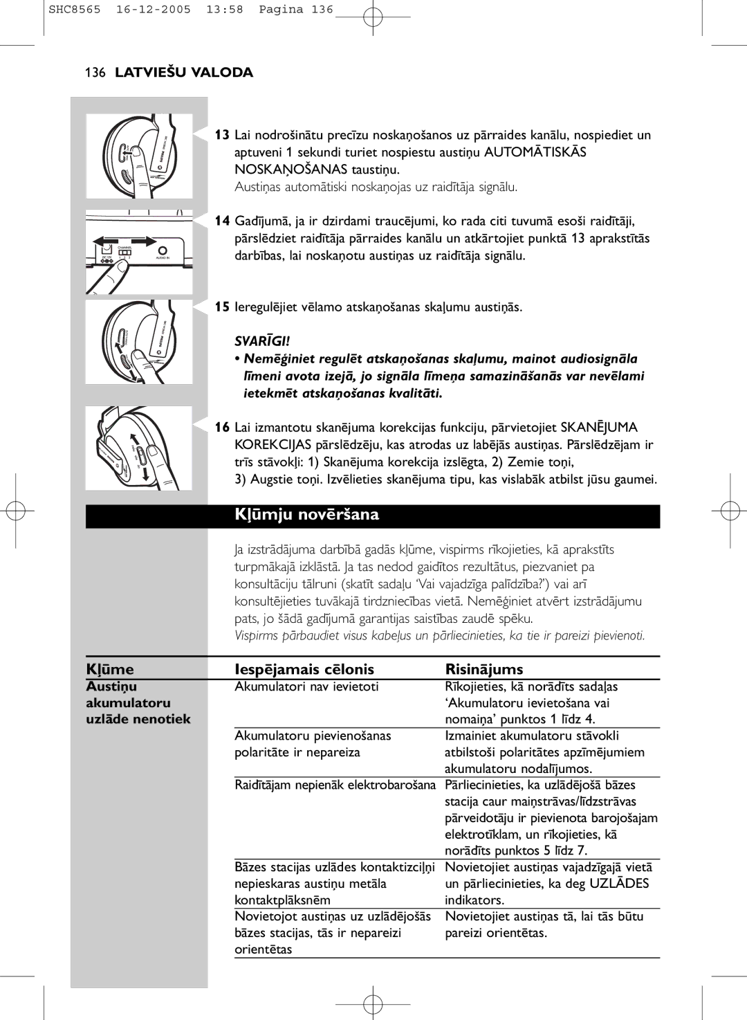 Philips SHC8565 manual Kļūmju novēršana, Kļūme Iespējamais cēlonis Risinājums, Austiņu, Akumulatoru, Uzlāde nenotiek 