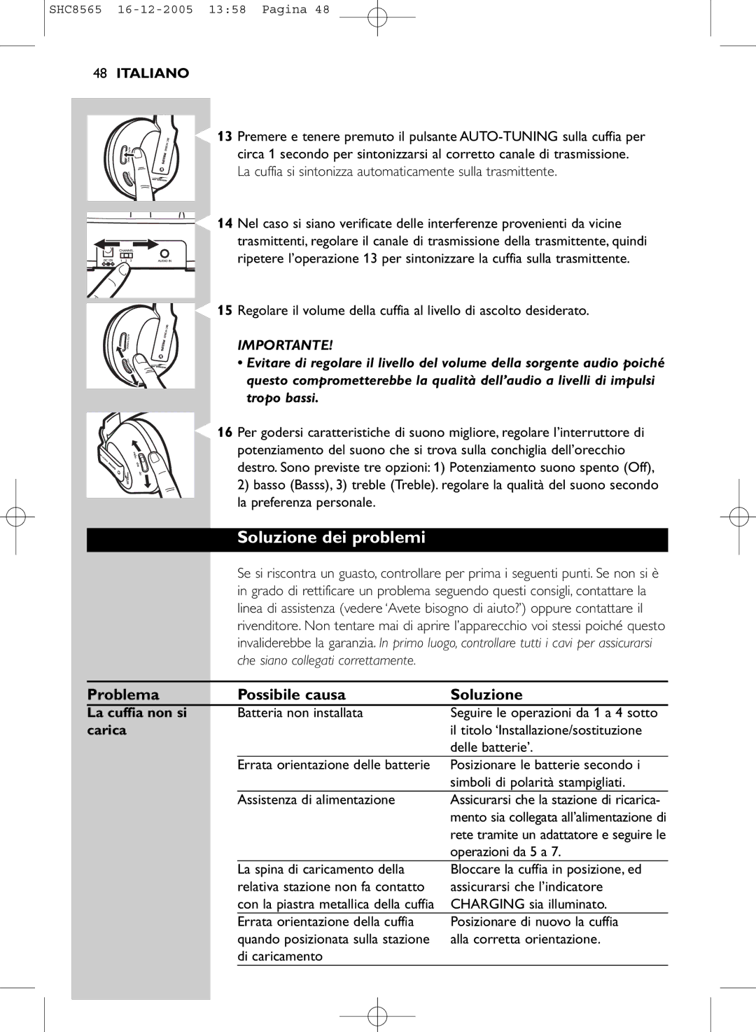 Philips SHC8565 manual Soluzione dei problemi, Problema Possibile causa Soluzione, La cuffia non si, Carica 