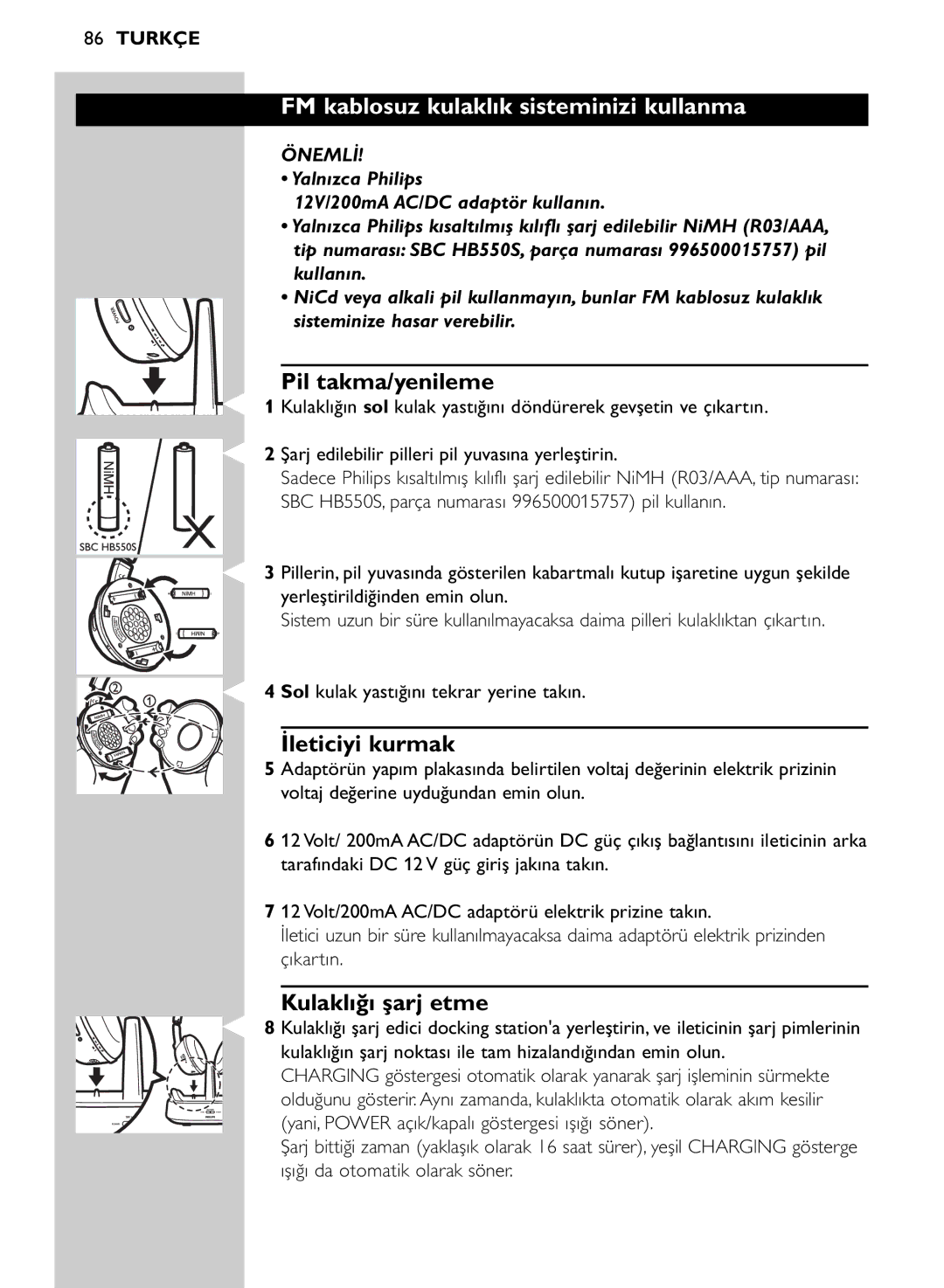 Philips SHC8565/00 FM kablosuz kulaklık sisteminizi kullanma, Pil takma/yenileme, İleticiyi kurmak, Kulaklığı şarj etme 