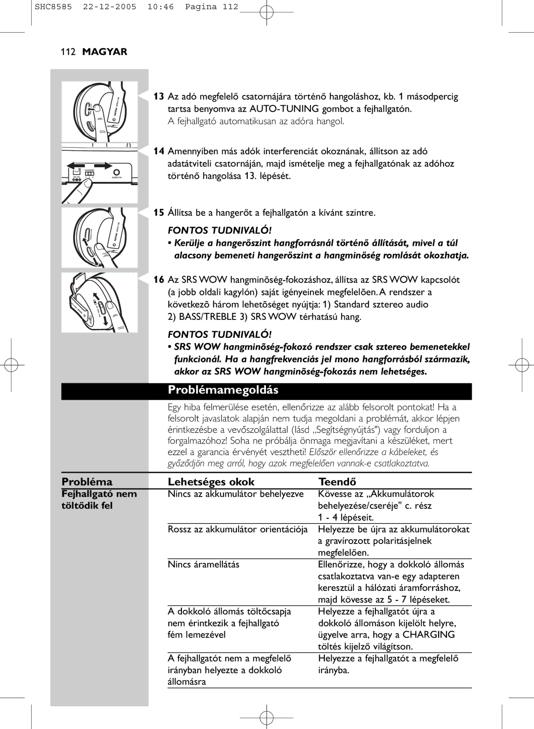 Philips SHC8585/05 manual Problémamegoldás, Probléma Lehetséges okok Teendő, Fejhallgató nem, Töltődik fel 