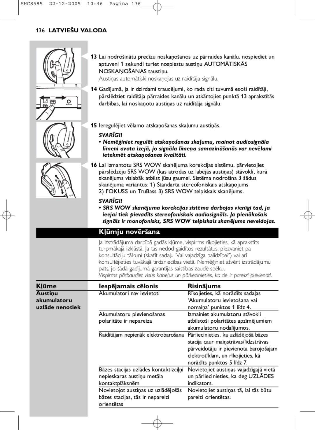 Philips SHC8585/05 manual Kļūmju novēršana, Kļūme Iespējamais cēlonis Risinājums, Austiņu, Akumulatoru, Uzlāde nenotiek 