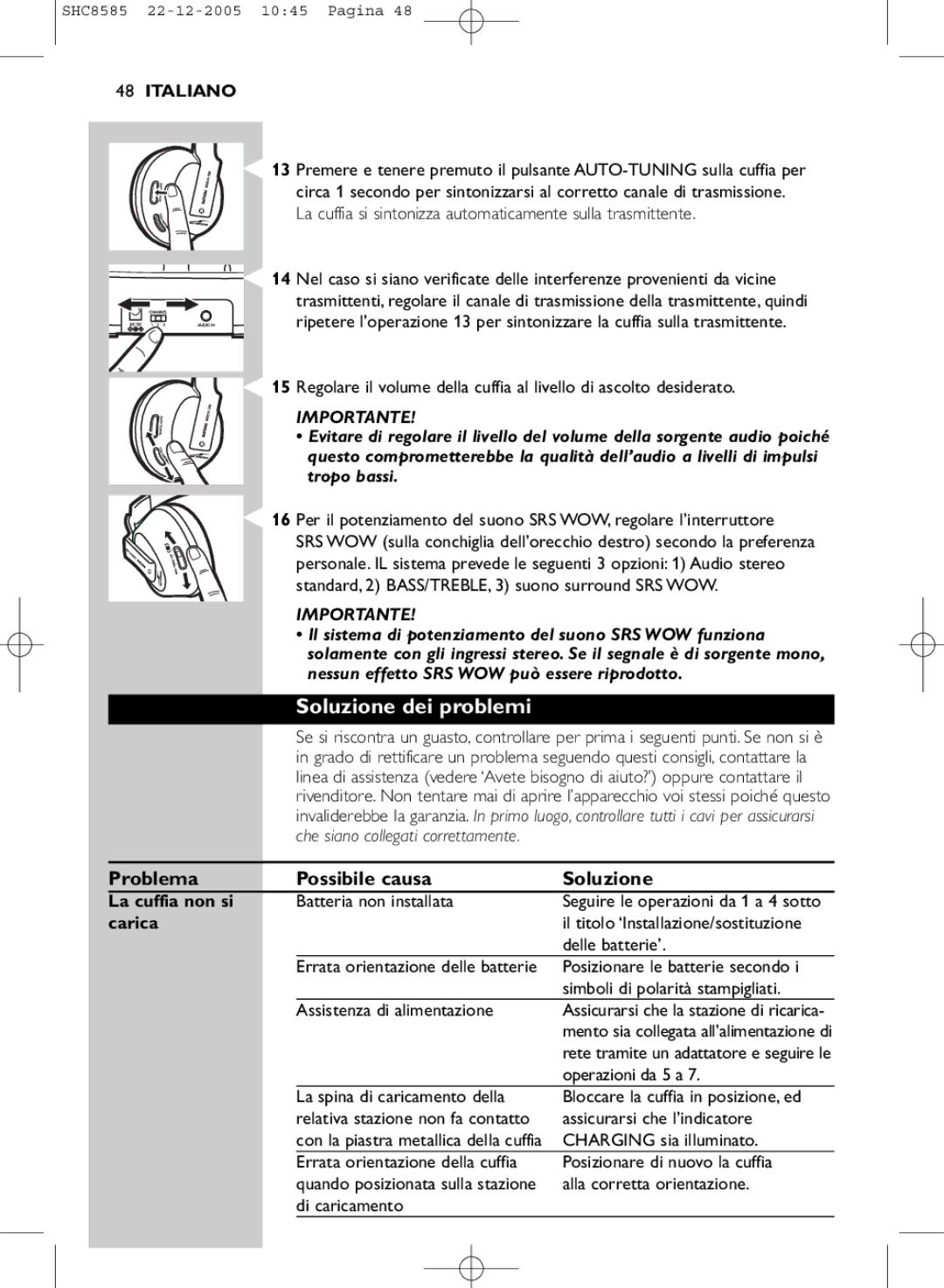 Philips SHC8585/05 manual Soluzione dei problemi, Problema Possibile causa Soluzione, La cuffia non si, Carica 