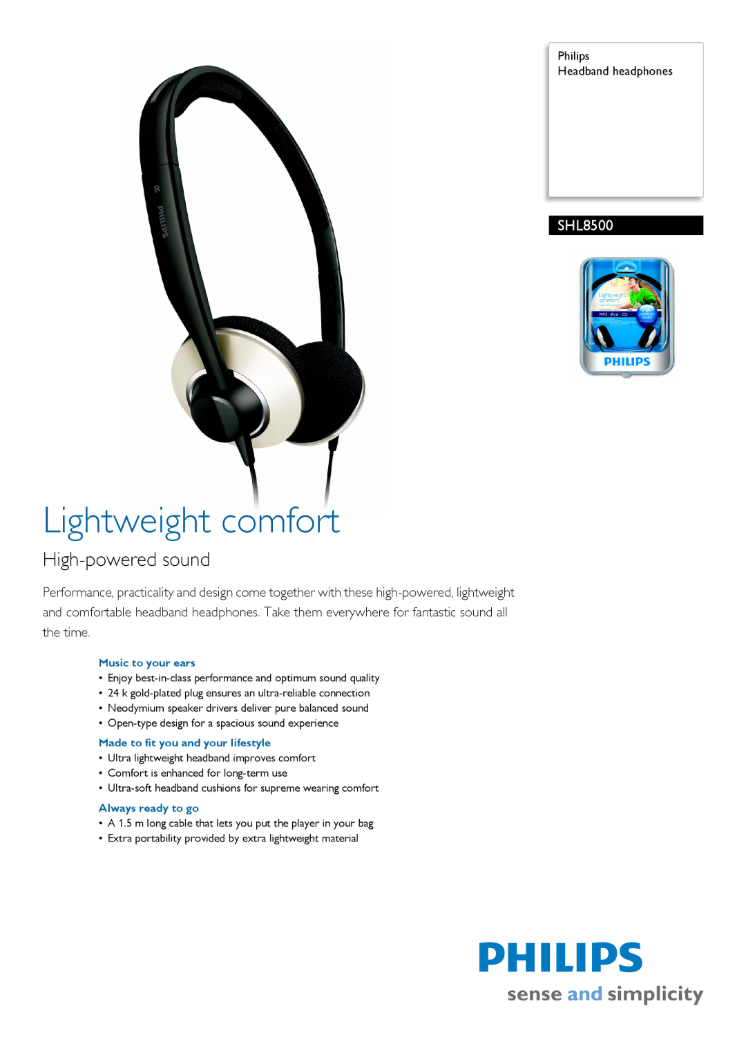 Philips SHL8500 manual Music to your ears, Made to fit you and your lifestyle, Always ready to go 