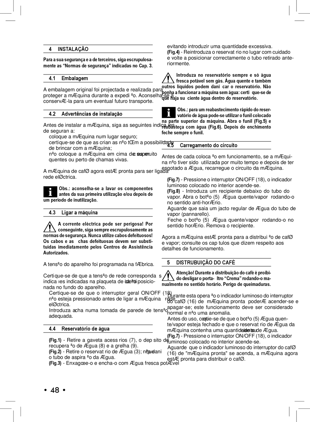 Philips SIN 006XN operating instructions Instalação, Distrubuição do Café 