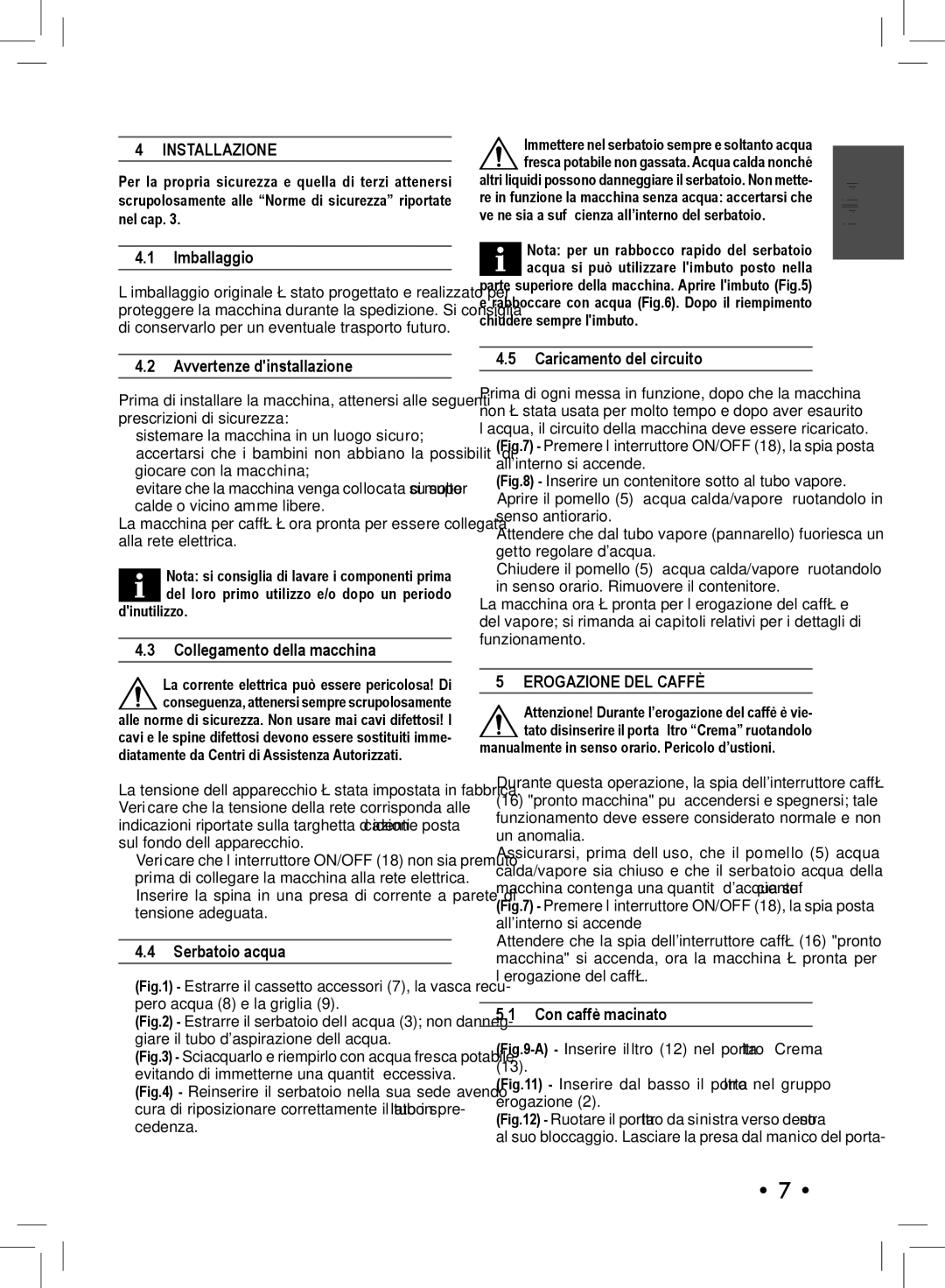 Philips SIN 006XN operating instructions Italiano, Installazione, Erogazione DEL Caffè 