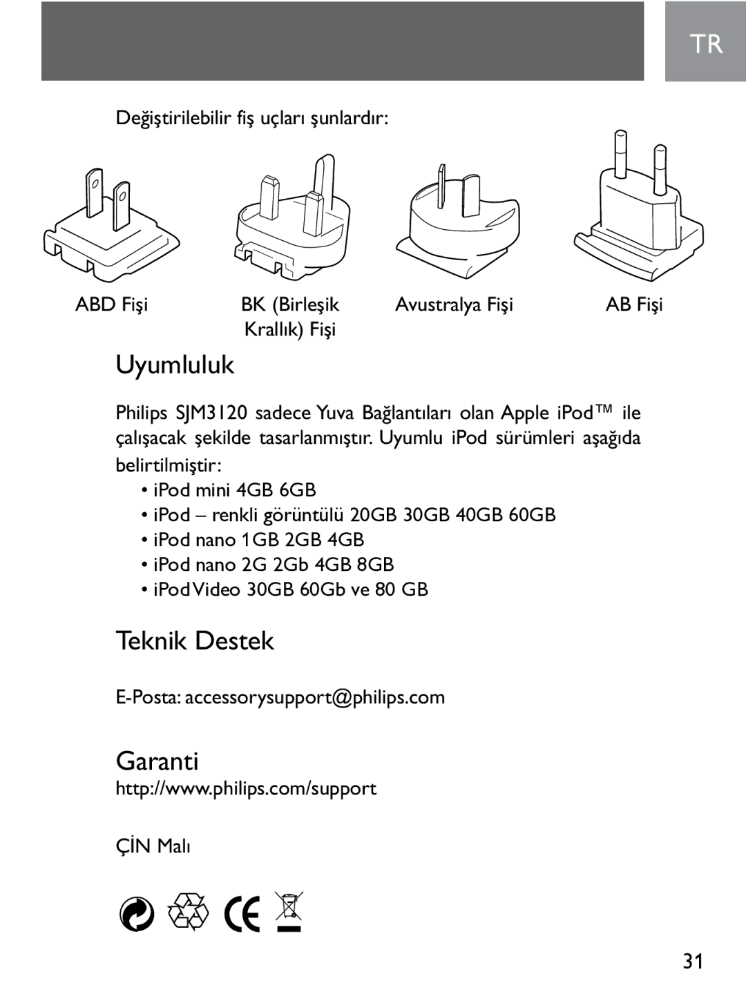 Philips SJM3120 user manual Uyumluluk, Teknik Destek, Krallık Fişi, Posta accessorysupport@philips.com, ÇİN Malı 