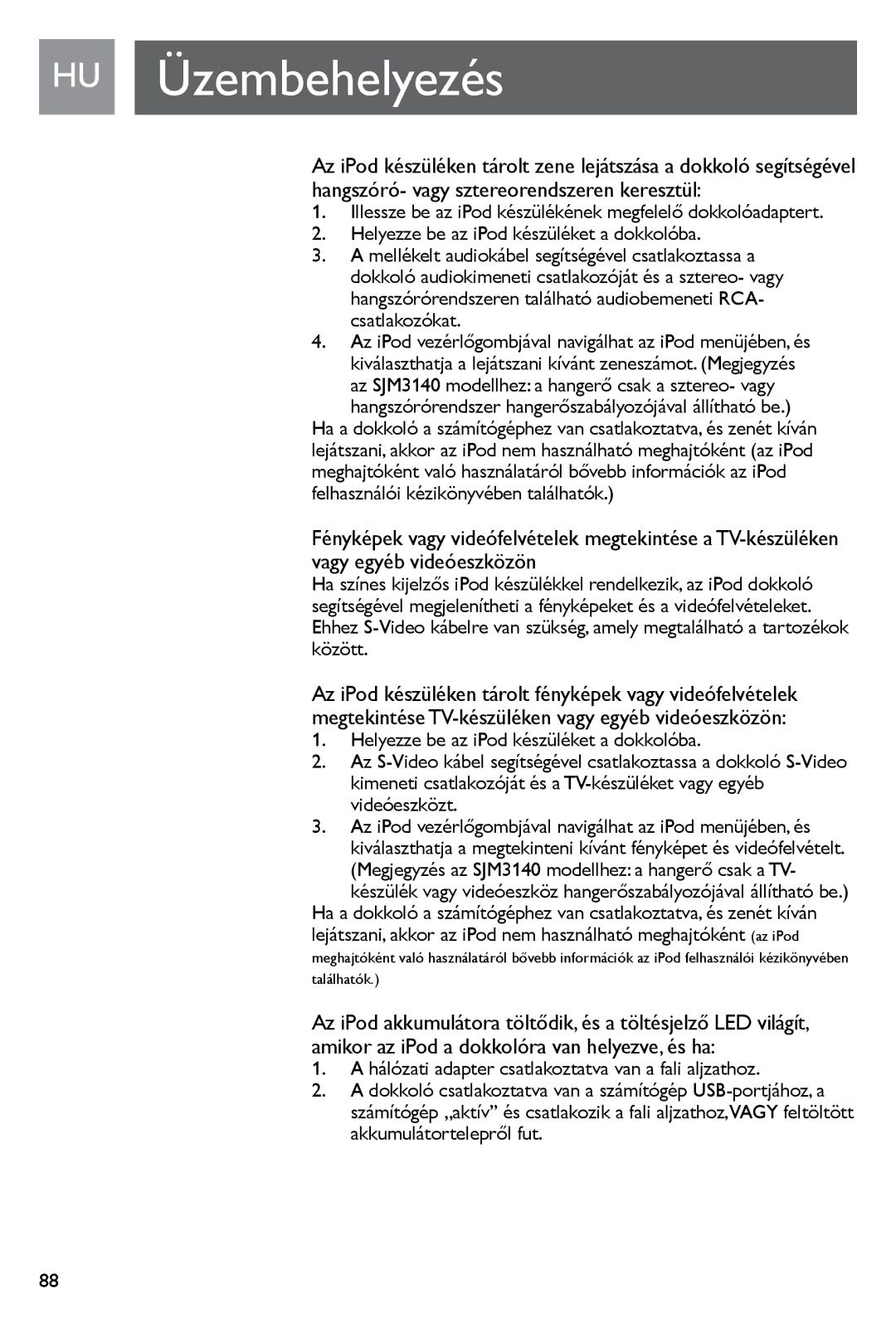 Philips SJM3140, SJM3141 user manual HU Üzembehelyezés, Az iPod vezérlőgombjával navigálhat az iPod menüjében, és 