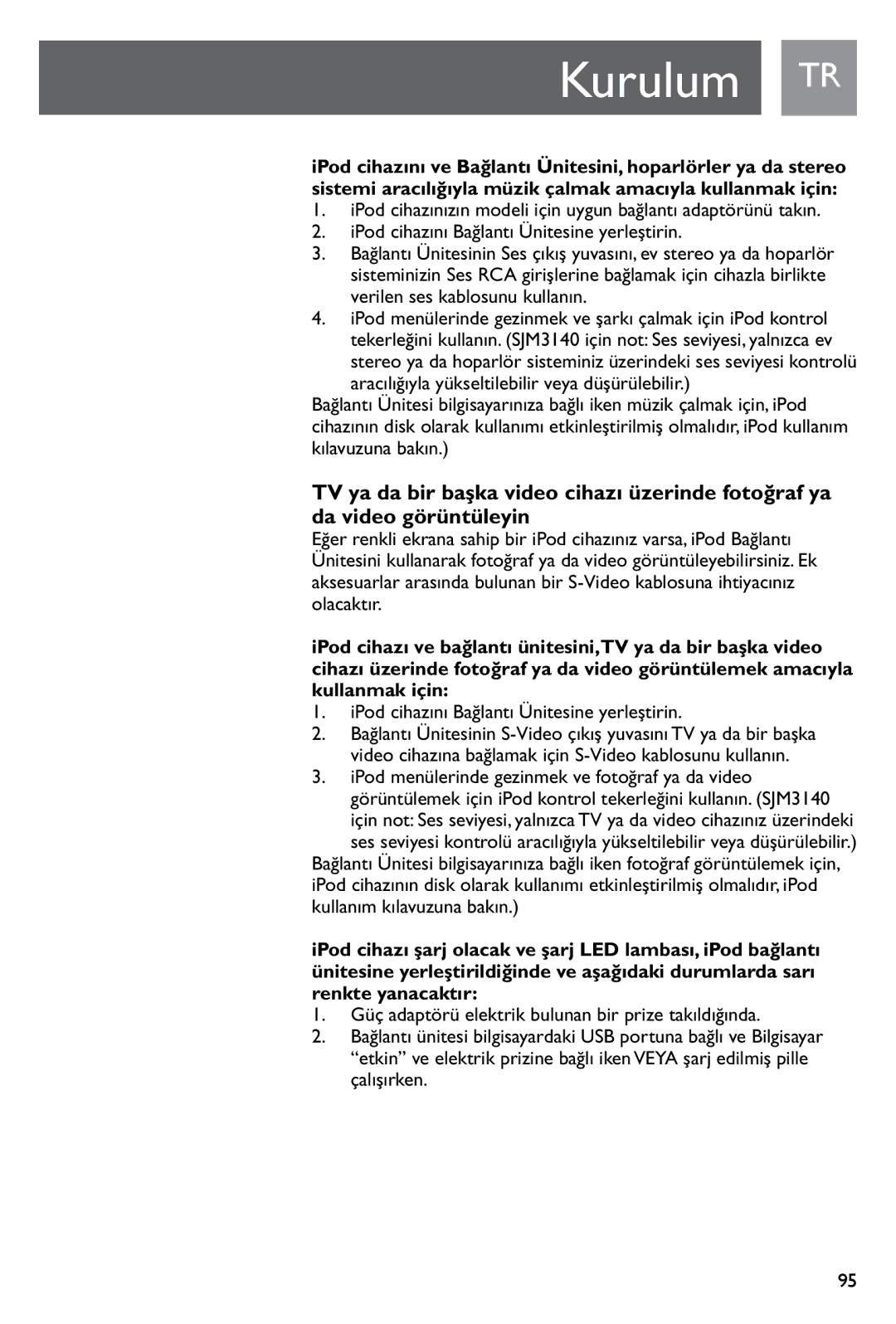 Philips SJM3141, SJM3140 user manual Kurulum TR, IPod cihazını Bağlantı Ünitesine yerleştirin 