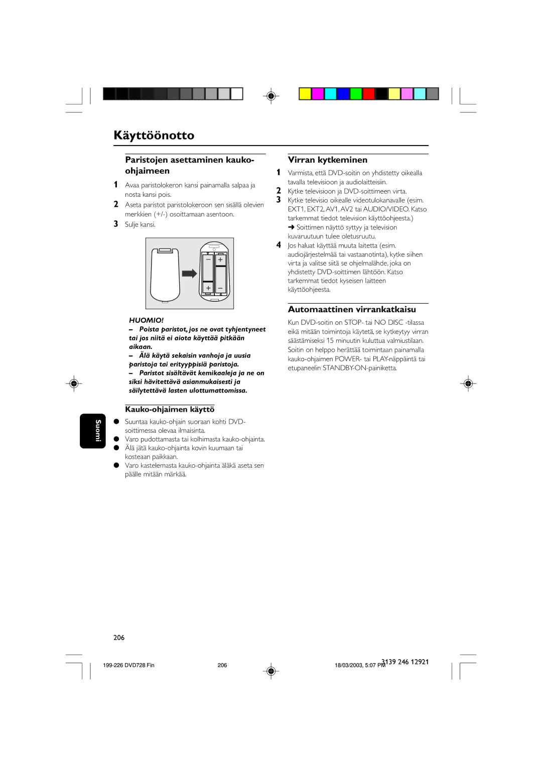 Philips SL-0312/02-13 owner manual Paristojen asettaminen kauko- ohjaimeen, Virran kytkeminen, Automaattinen virrankatkaisu 