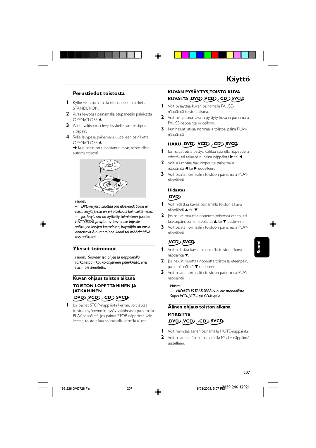 Philips SL-0312/02-13 owner manual Käyttö, Perustiedot toistosta, Yleiset toiminnot, Kuvan ohjaus toiston aikana 