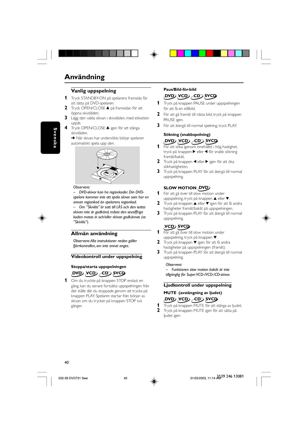 Philips SL-0314/00a-5 owner manual Användning, Vanlig uppspelning, Allmän användning, Videokontroll under uppspelning 