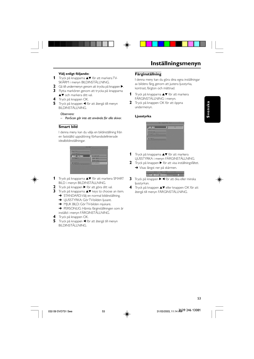 Philips SL-0314/00a-5 owner manual Färginställning, Smart bild, Välj enligt följande, Ljusstyrka 