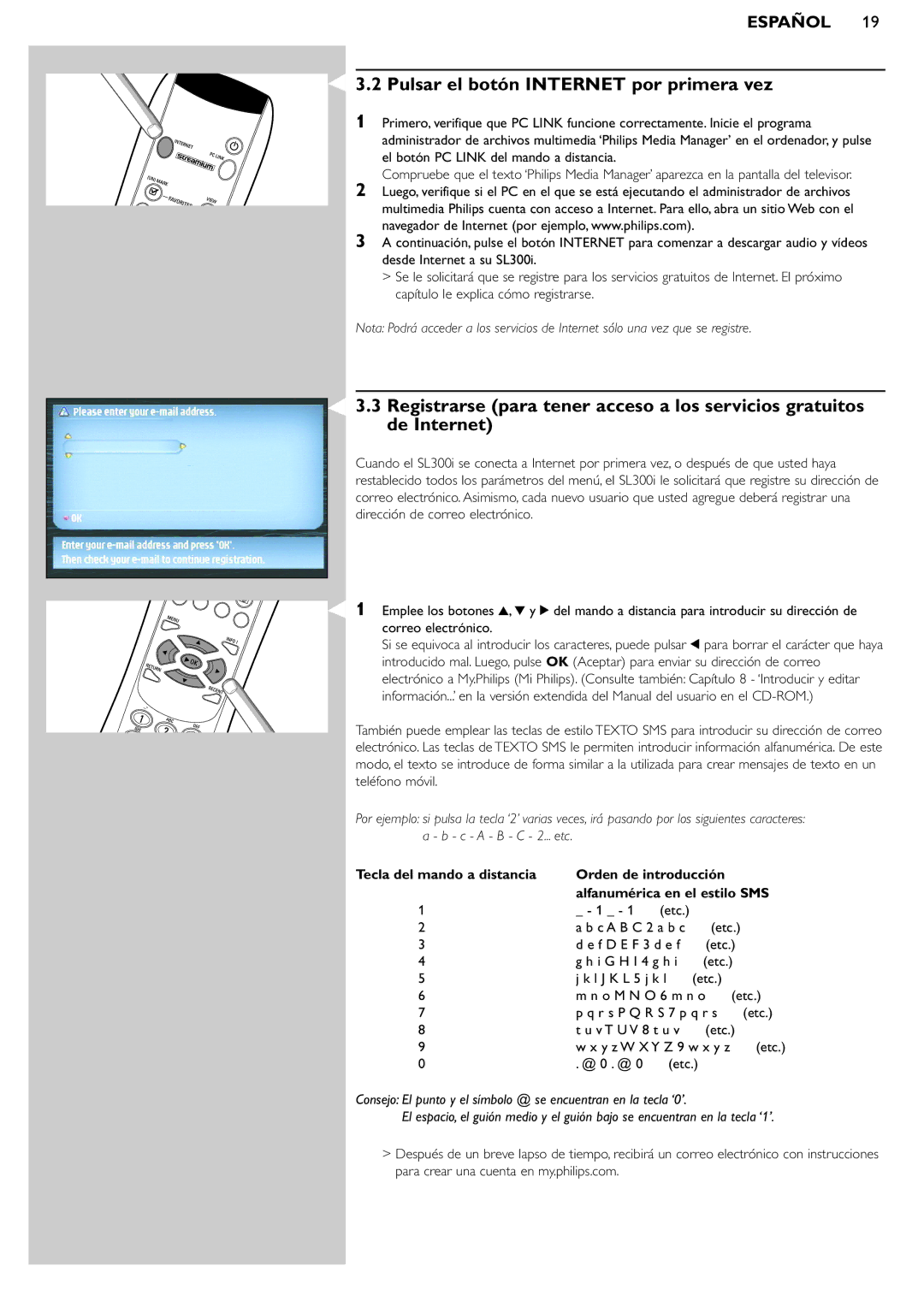 Philips SL300i Pulsar el botón Internet por primera vez, Orden de introducción Alfanumérica en el estilo SMS, @ 0 . @ Etc 