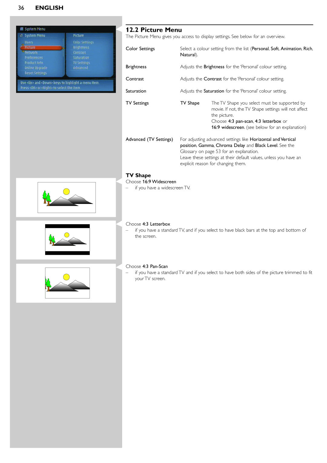 Philips SL300i manual Picture Menu, TV Shape, Choose 43 pan-scan, 43 letterbox or, Explicit reason for changing them 